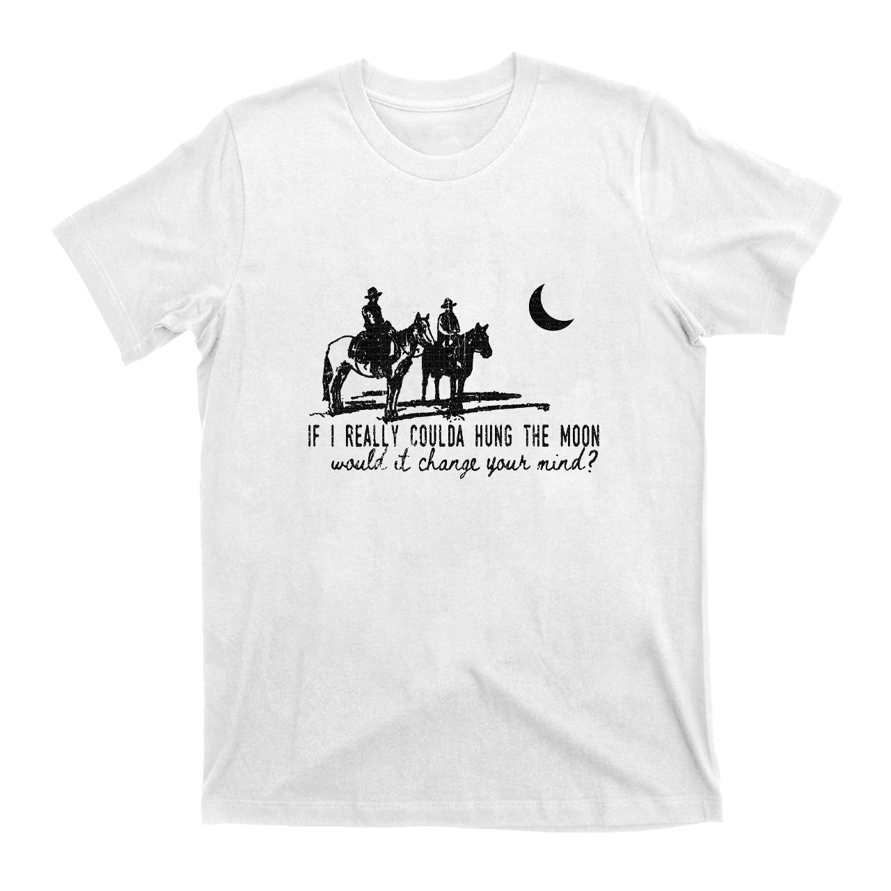 If I Really Coulda Hung The Moon T-Shirts