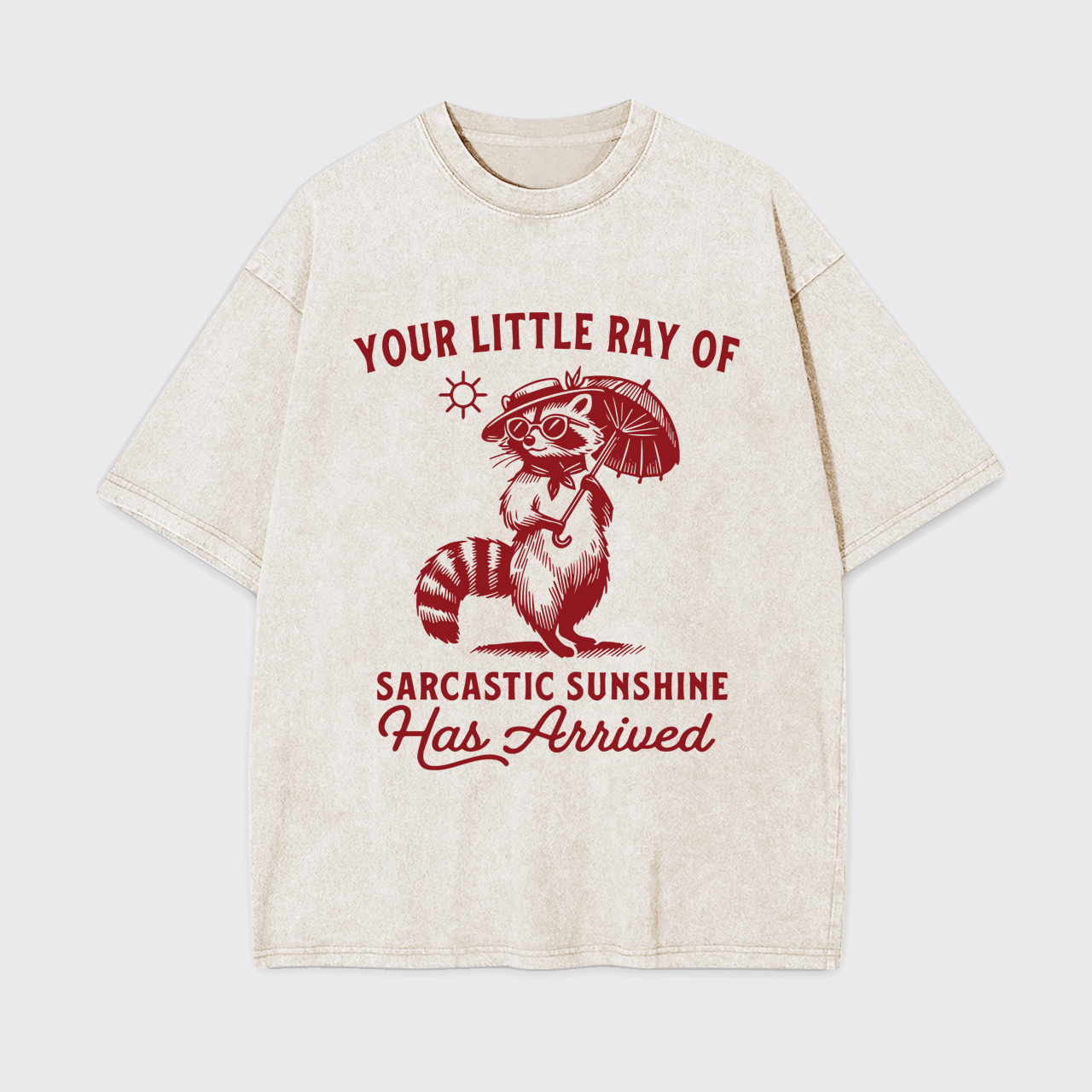 Your Little Ray Of Sarcastic Sunshine Garment-dye Tees