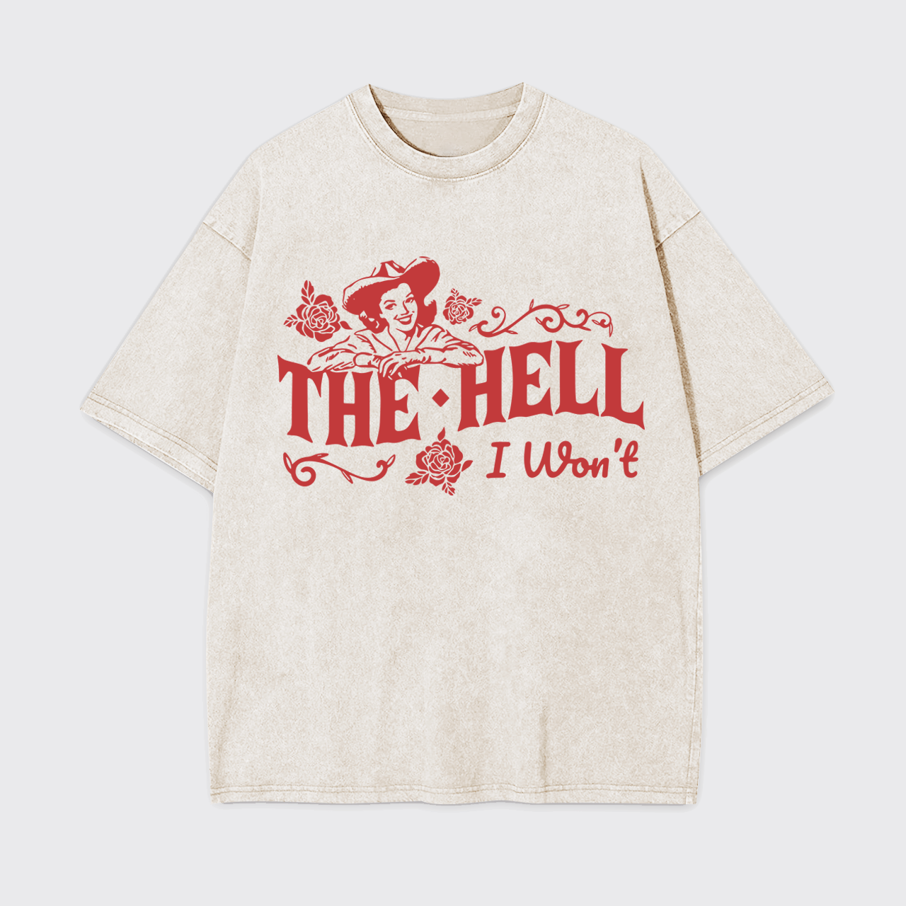 The Hell I Won't Cowgirl Garment-dye Tees