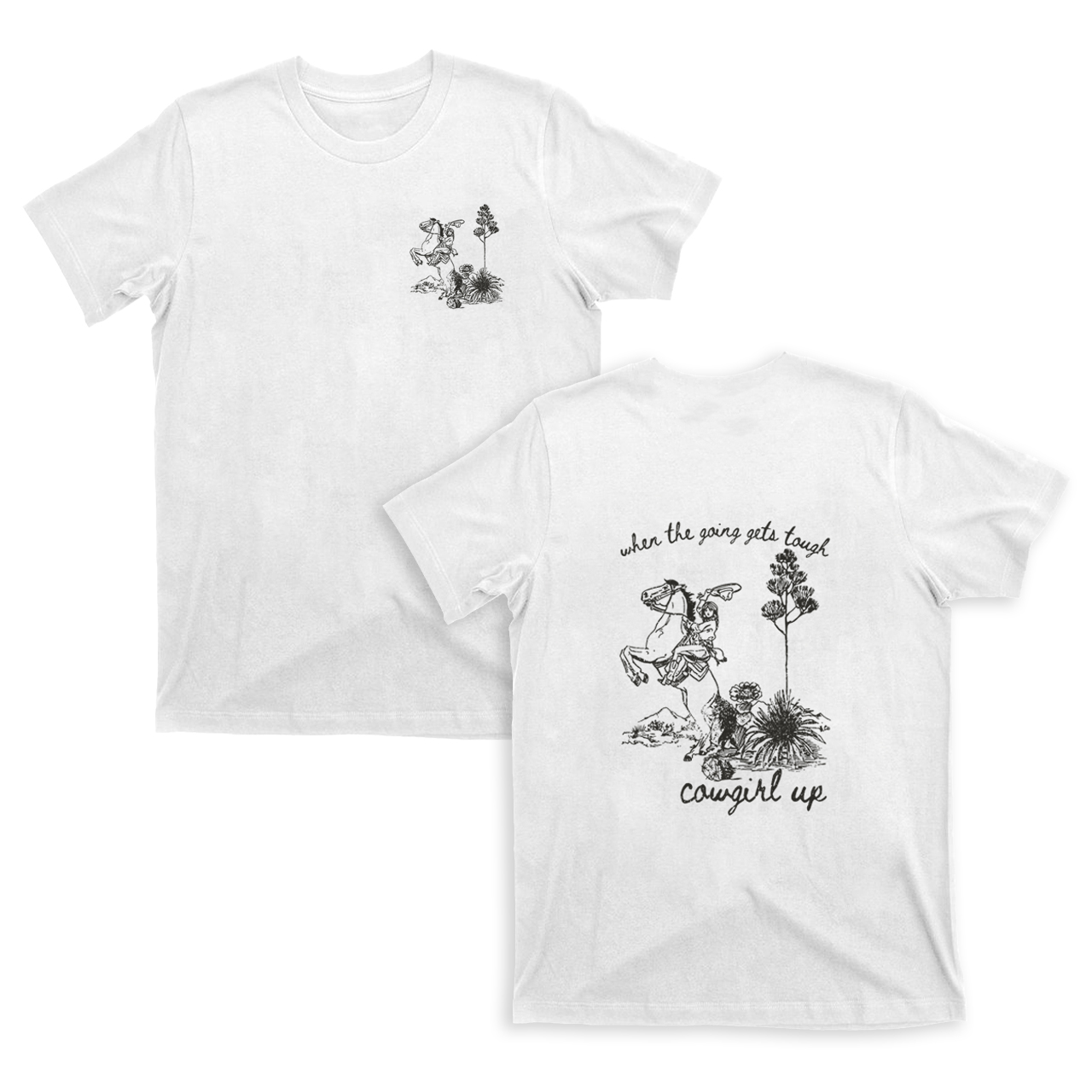 Going Gets Tough Cowgirl Up T-Shirts