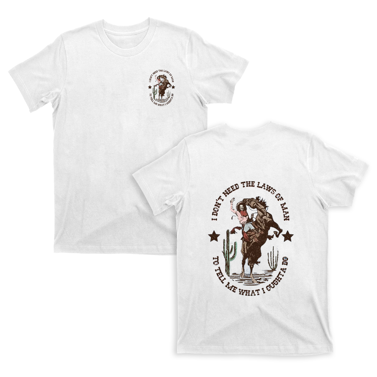 I Don't Need The Laws Of Men T-Shirts T-Shirts