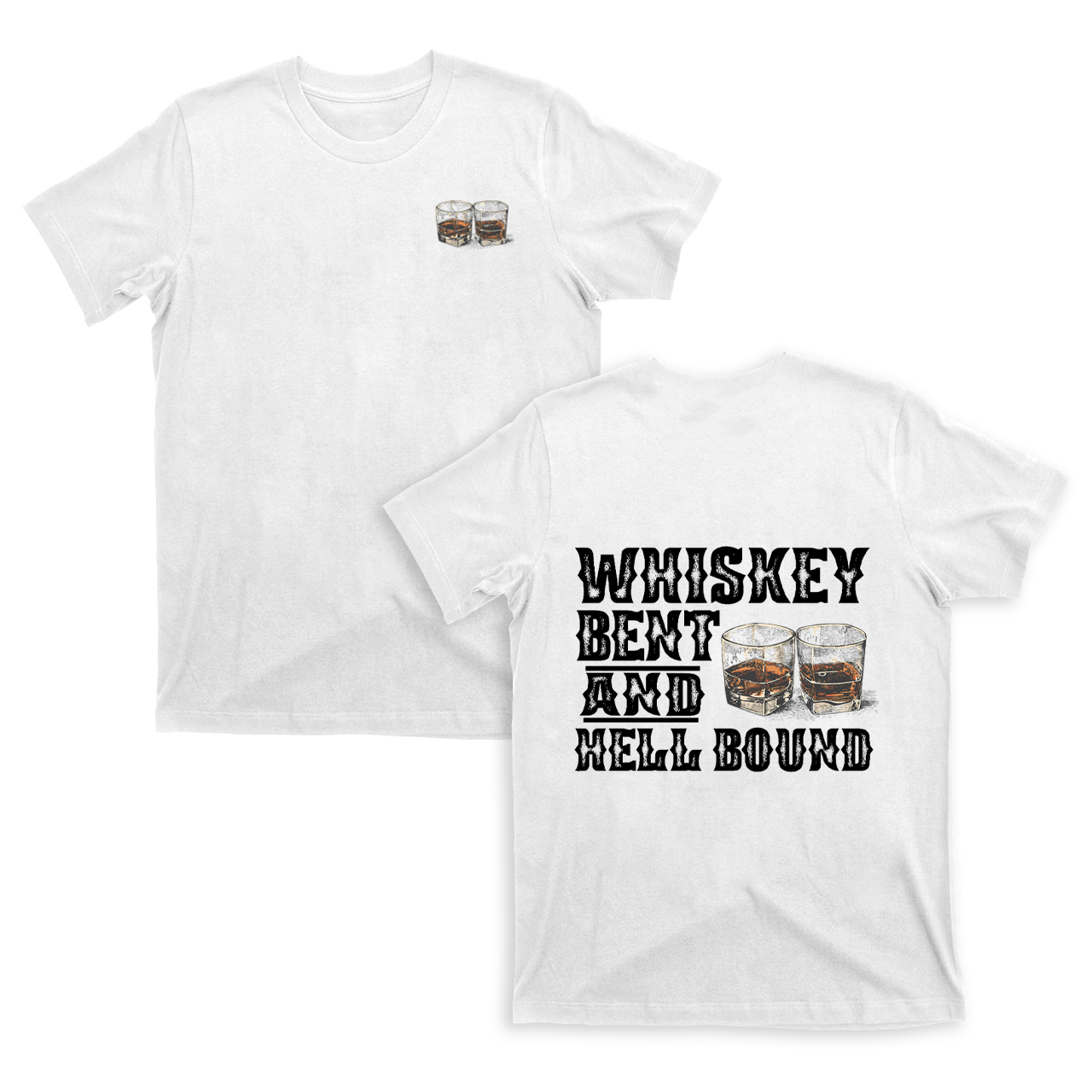 Whiskey Bent And Hell Bound T-Shirts