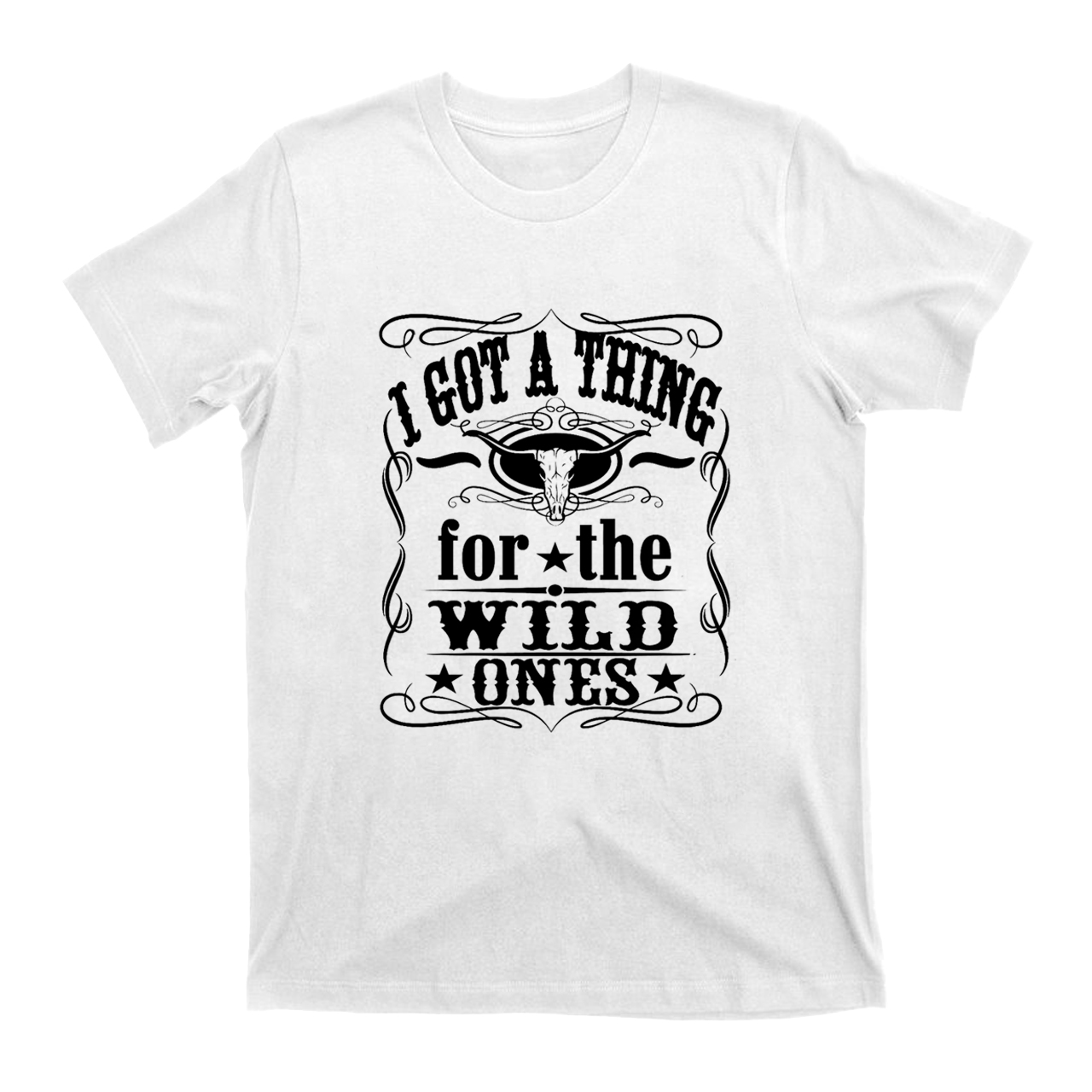 I Got A Thing For The Wild Ones T-Shirts