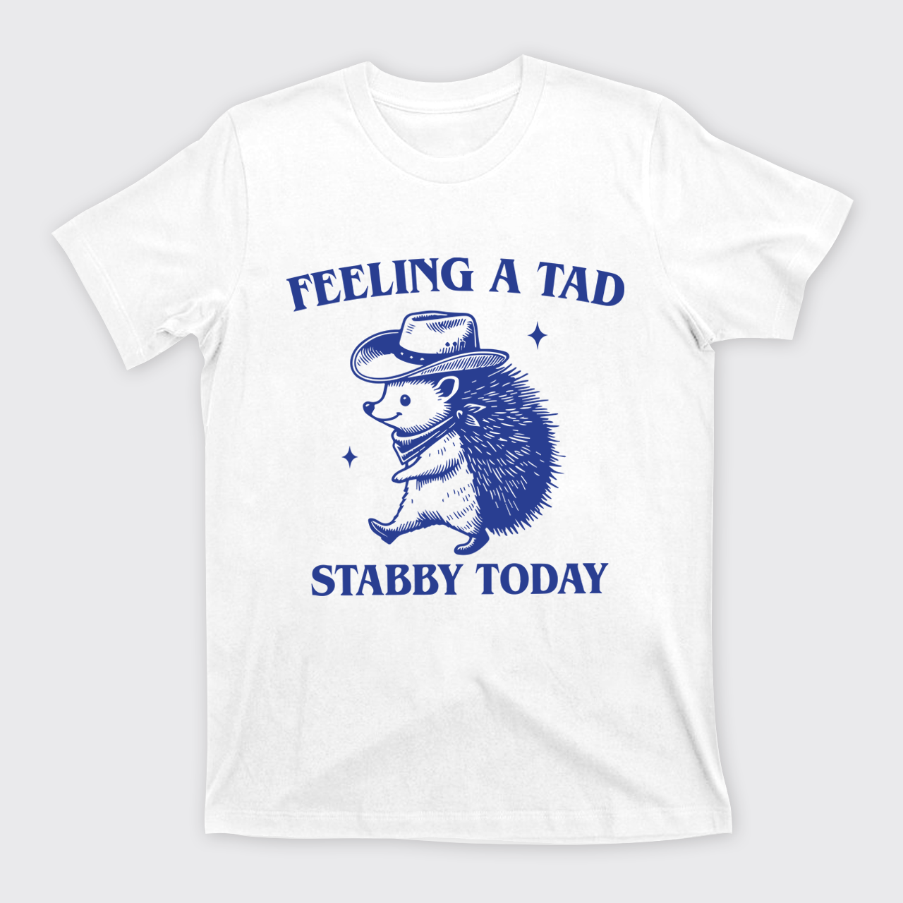 Trendy Porcupine-Feeling A Tad Stabby Today T-Shirts