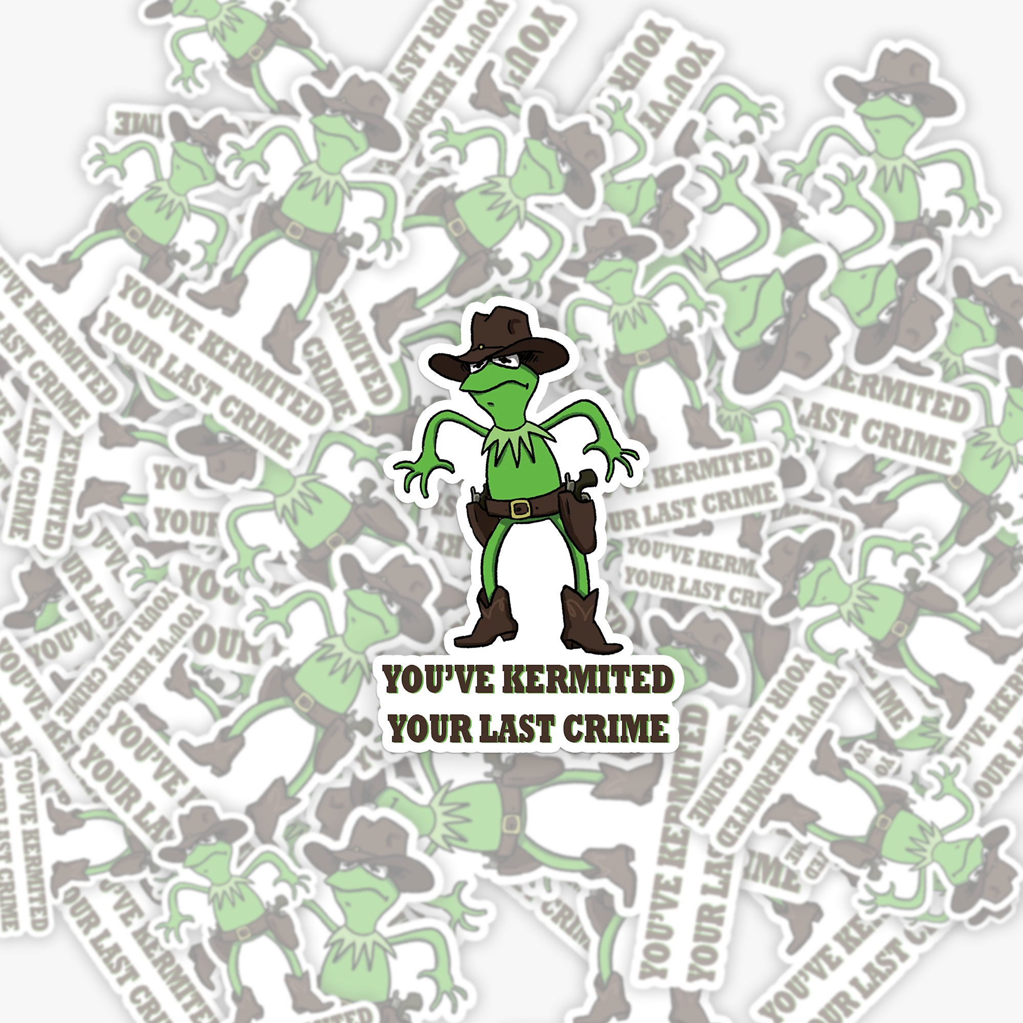 You've Kermited Your Last Crime_Broncobay Sticker