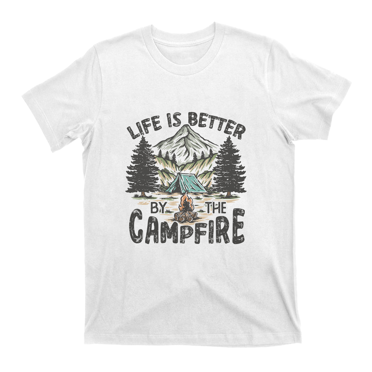 Life is Better By the Campfire T-Shirt
