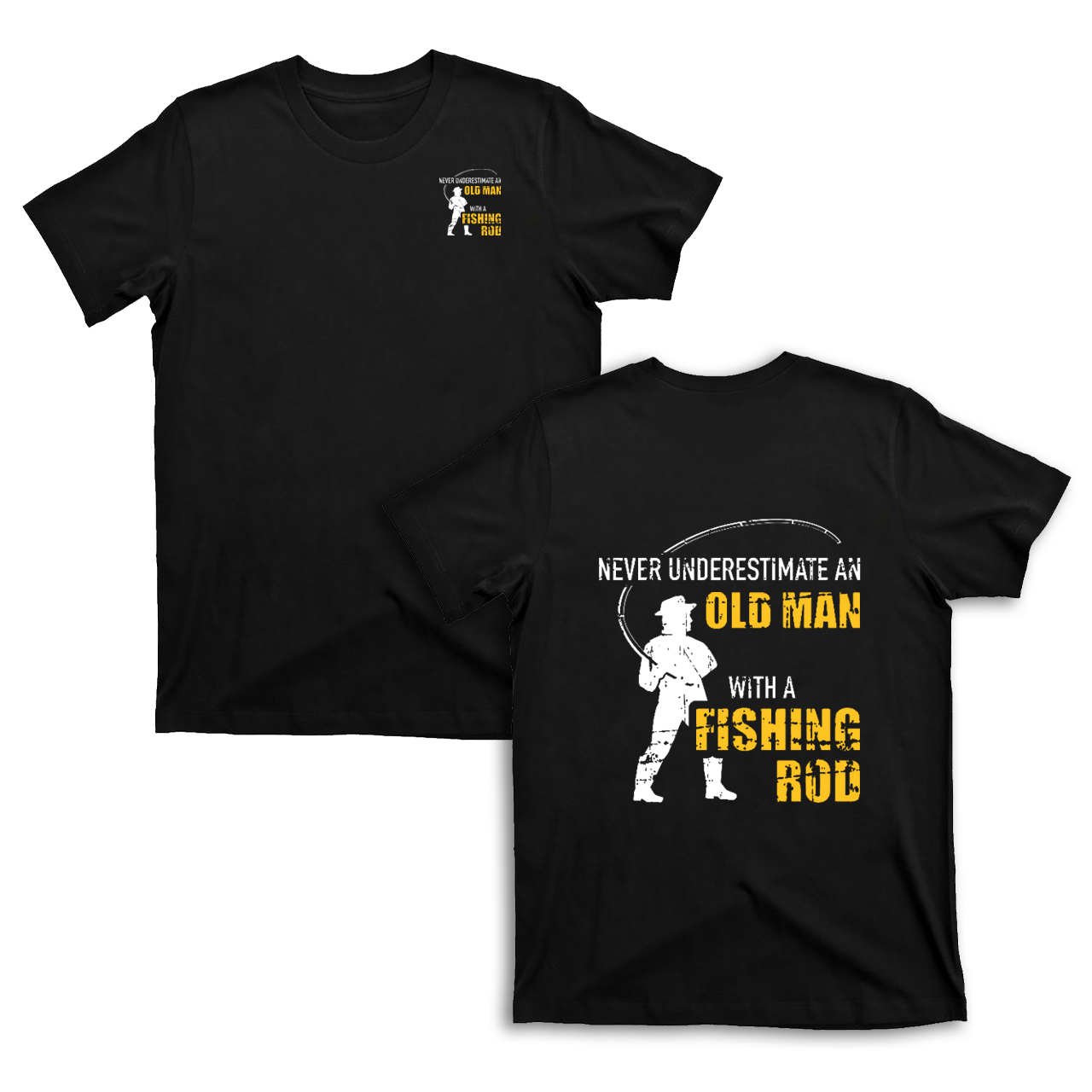 Never Underestimate An Old Man With A Fishing Rod T-shirt