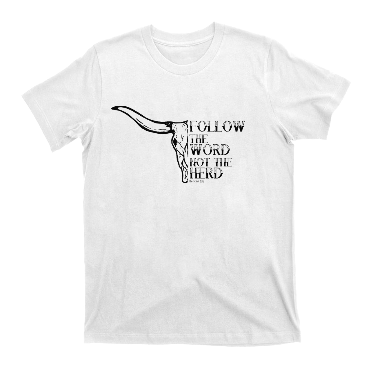 Follow the Word not the Herd Christian T-Shirt