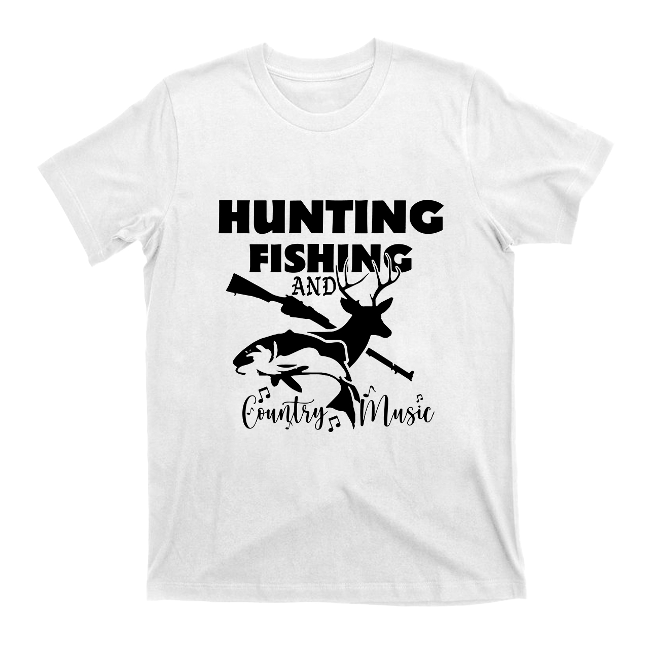 Hunting Fishing And Country Music T-Shirts