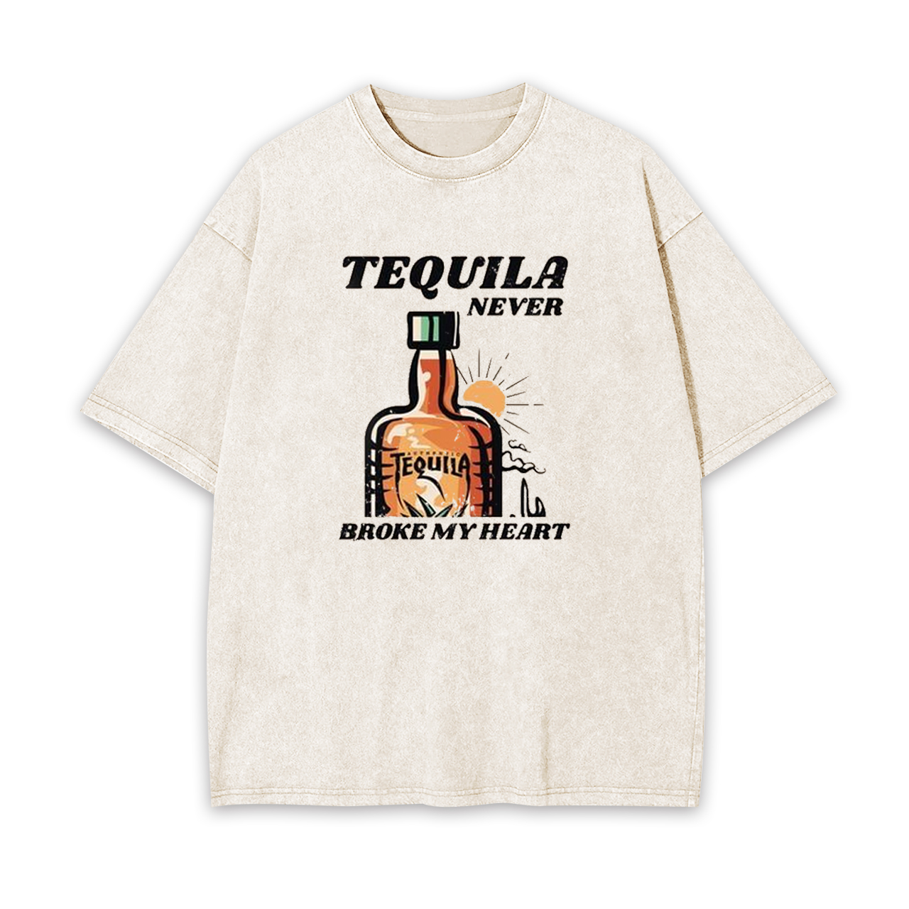 Tequila Never Broke My Heart Garment-dye Tees