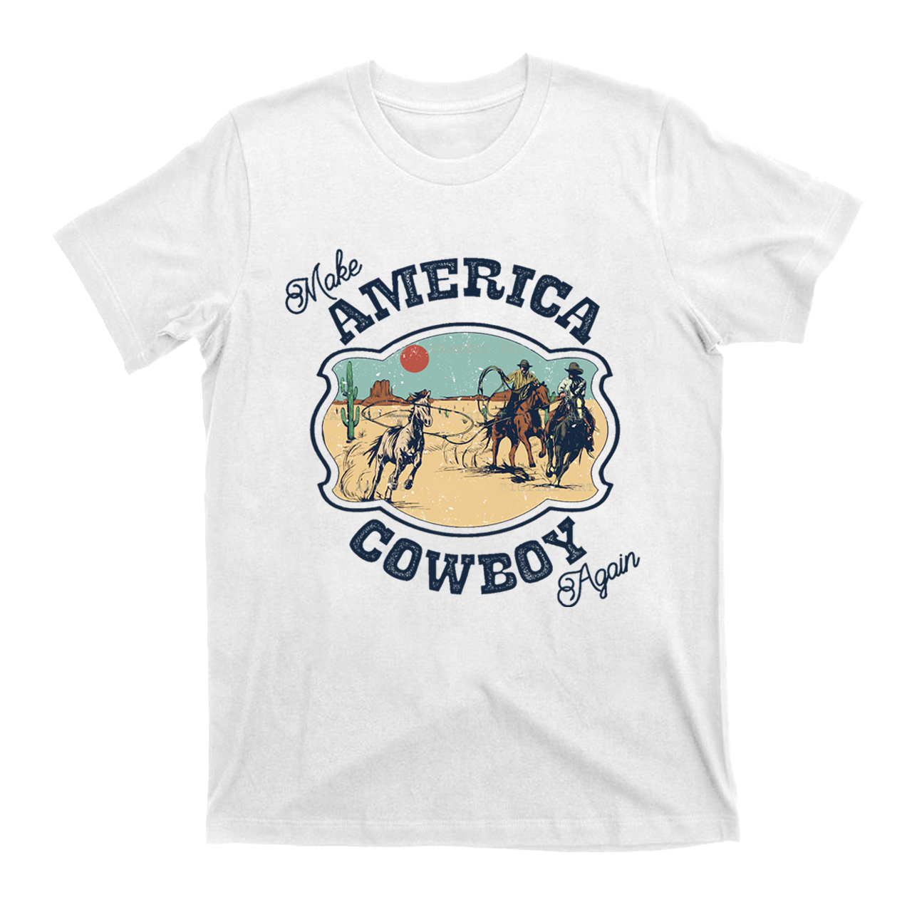 Make America Cowboy Again T-Shirts