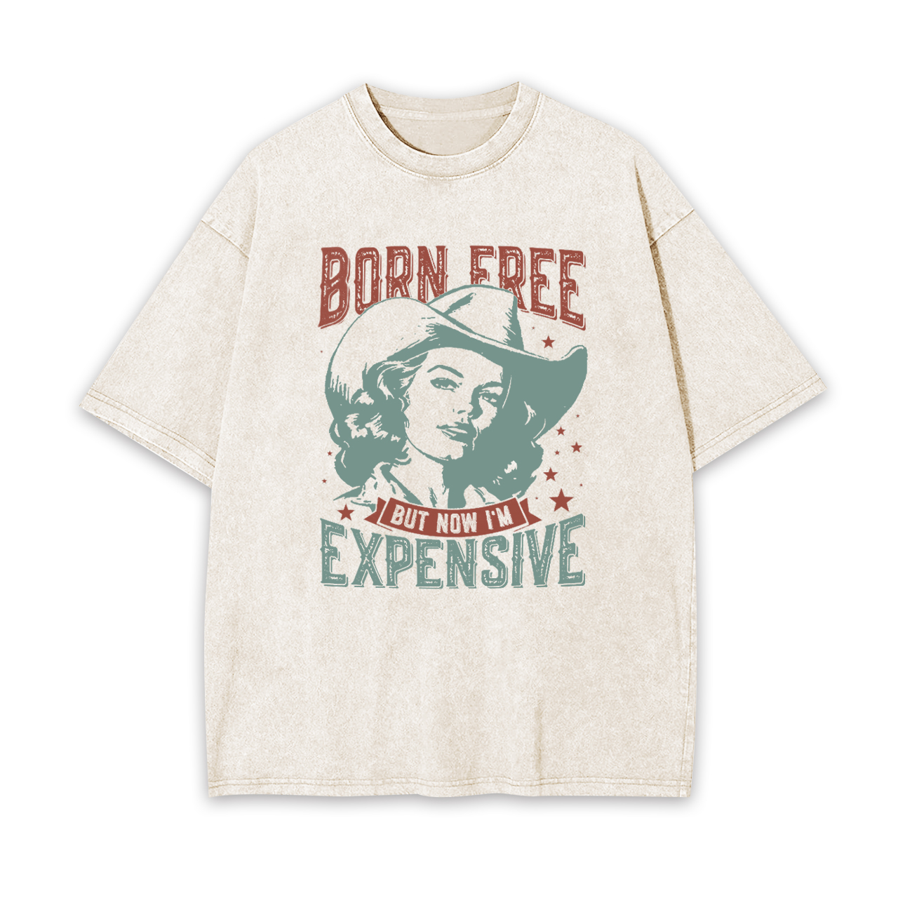 Hi Cowgirls Born Free But Now I'm Expensive Garment-dye Tees