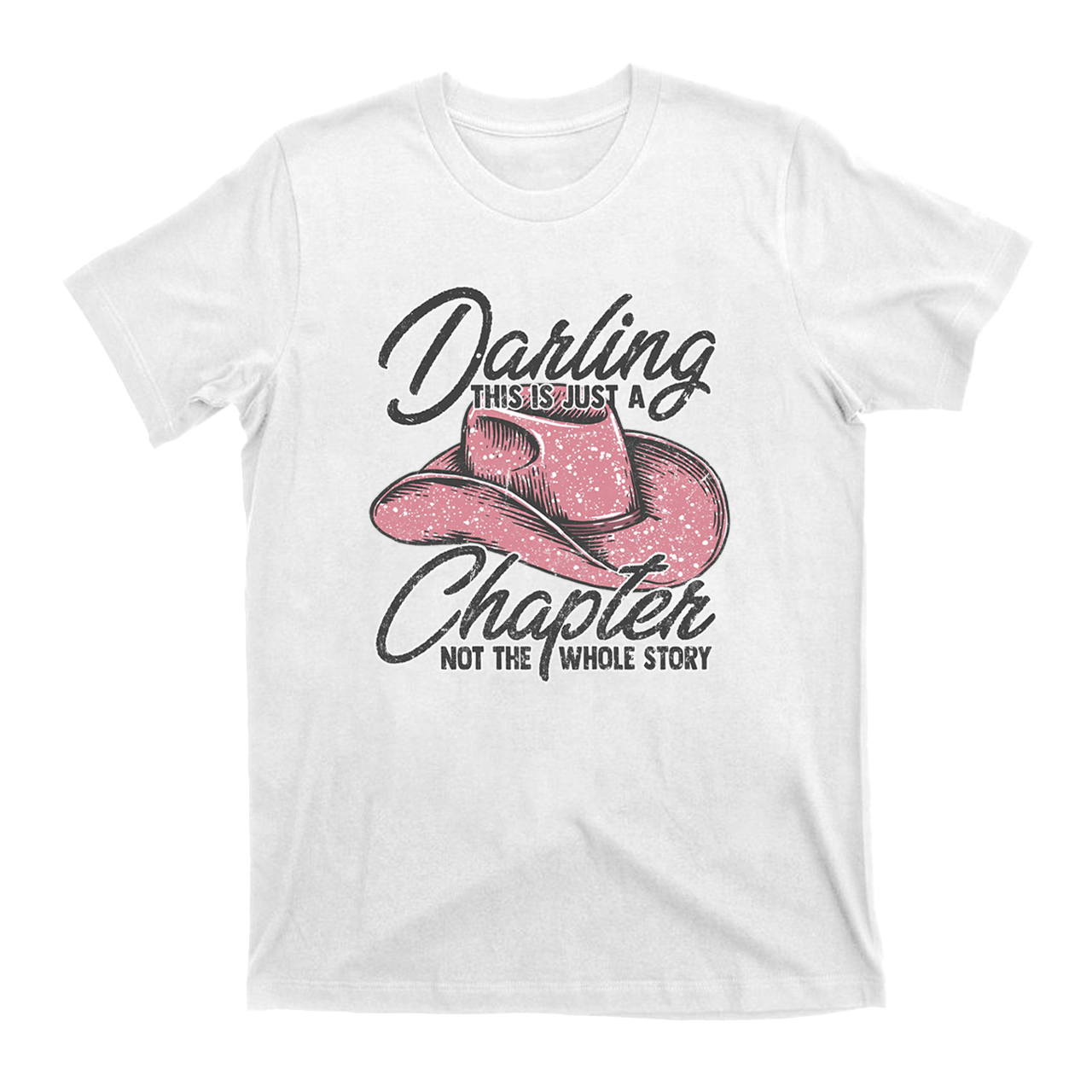 Darling This Is Just A Chapter T-Shirts
