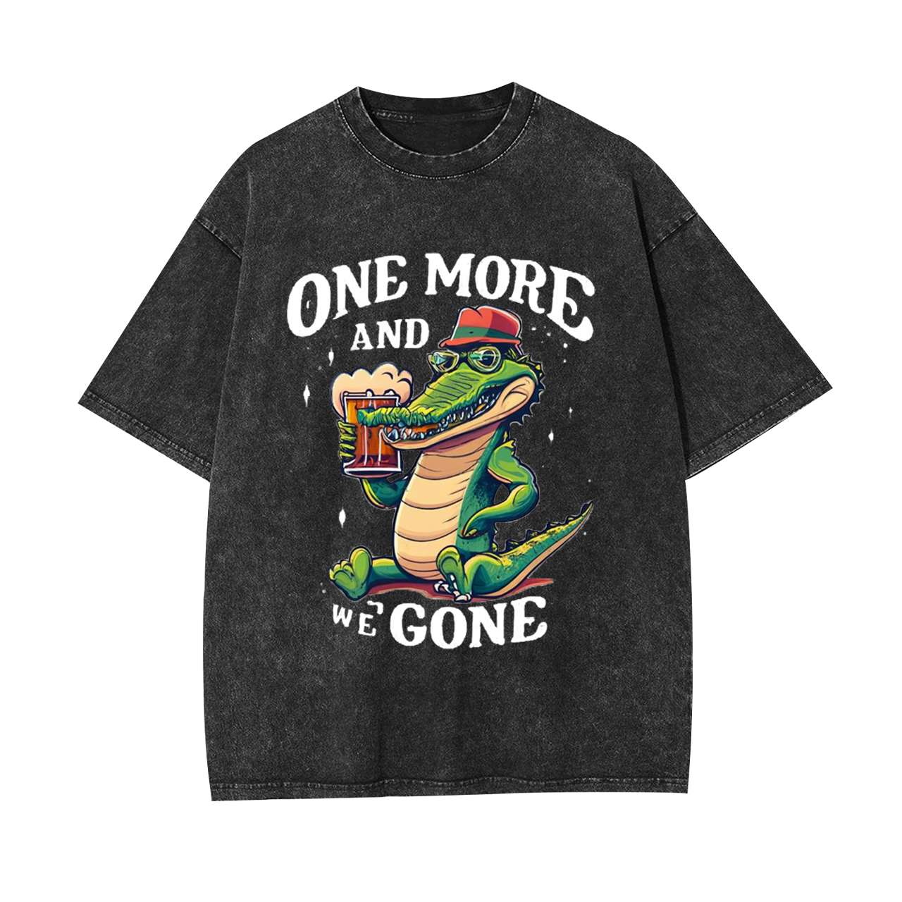 One More And We Gone Garment-dye Tees