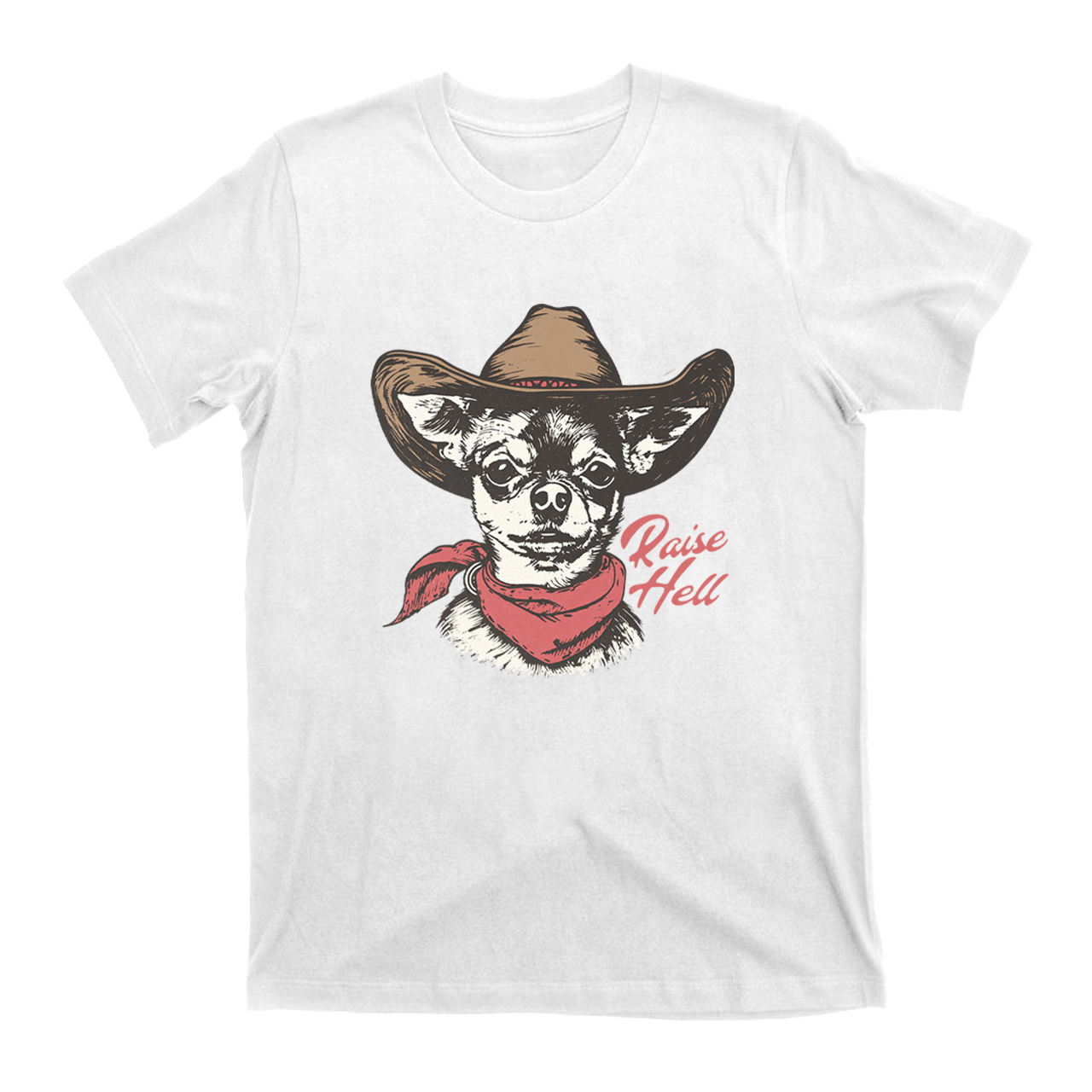 Cowboy Chihuahua,Raise Hell T-Shirts