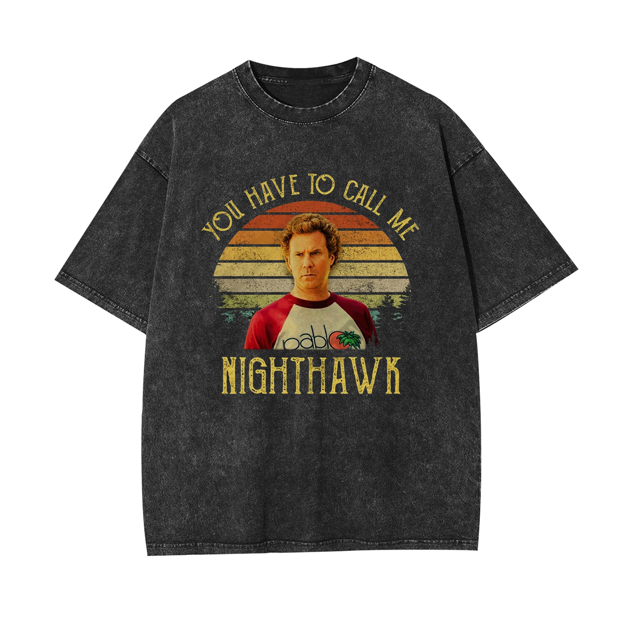 You Have To Call Me NightHawk Garment-dye Tees
