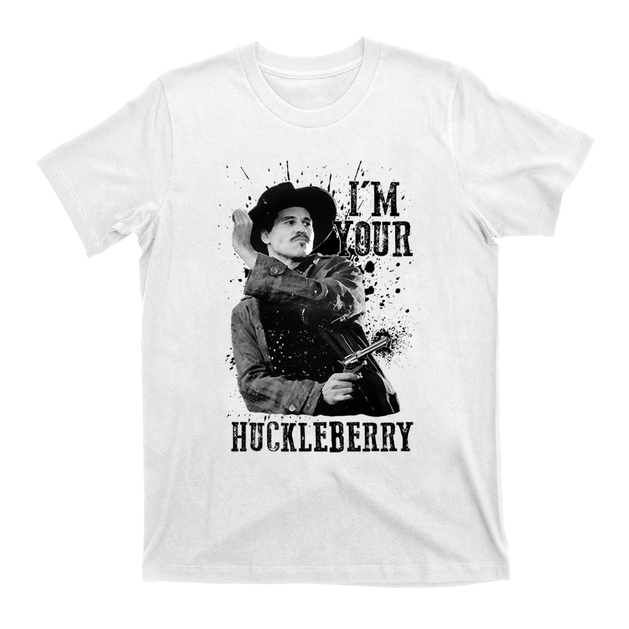 I'm Your Huckleberry T-Shirts