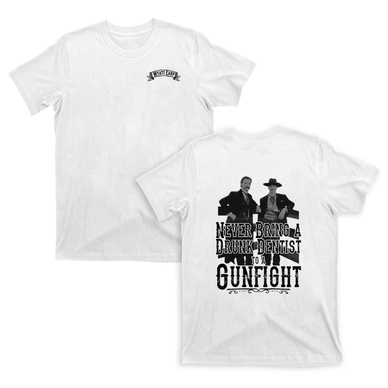 Never Bring A Drunk Dentist T-Shirts