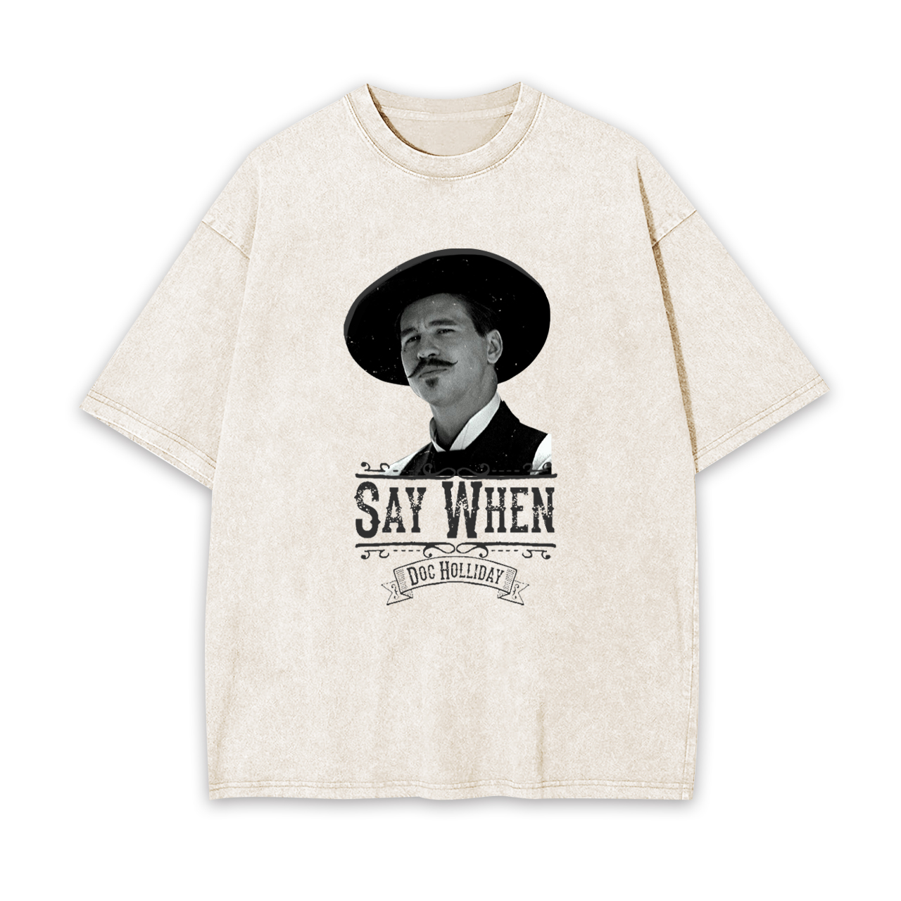 Say When-Doc Holliday Garment-dye Tees