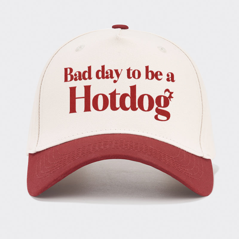 It's A Bad Day To Be A Hot Dog Embroidered Baseball Cap