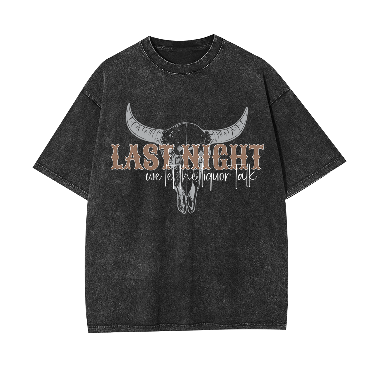 Country Concert Last Night We Let The Liquor Talk Garment-dye Tees
