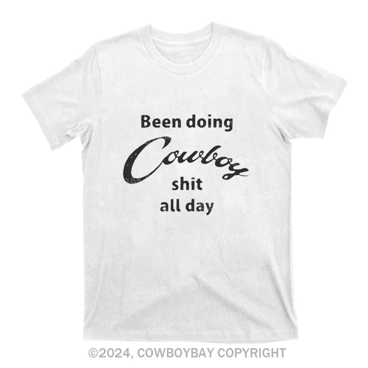 Been Doing Cowboy shit all day T-Shirts