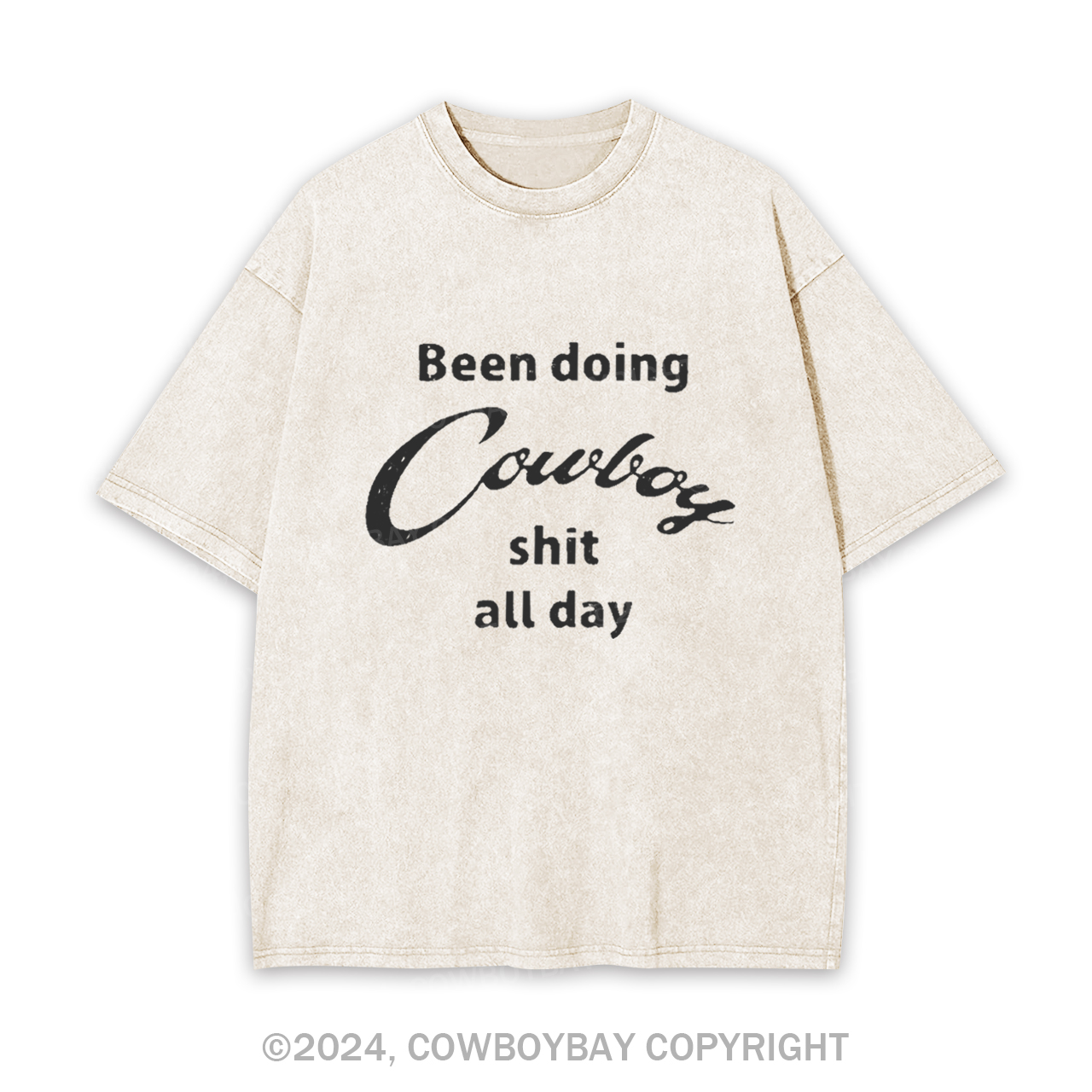 Been Doing Cowboy shit all day Garment-dye Tees