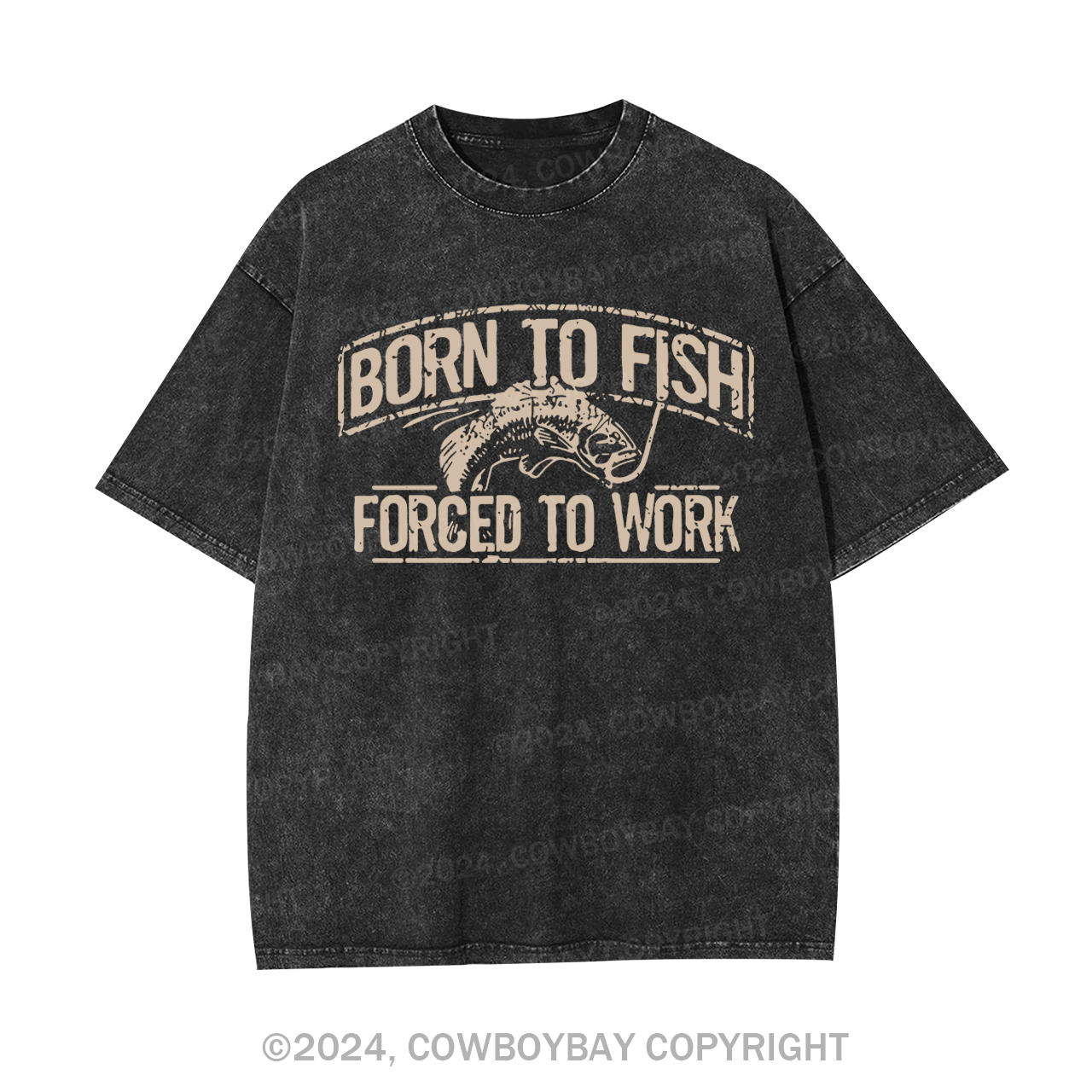 Born To Fish Forced To Work Garment-dye Tees