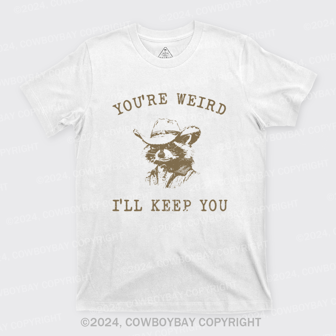You Are Weird I Will Keep You T-Shirts