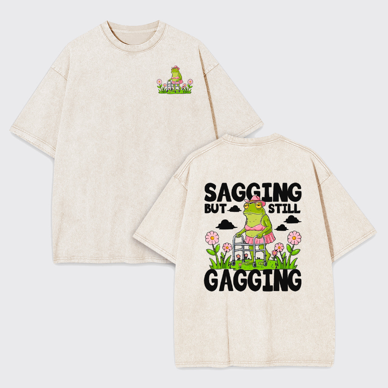 Sagging But Still Gagging Garment-dye Tees