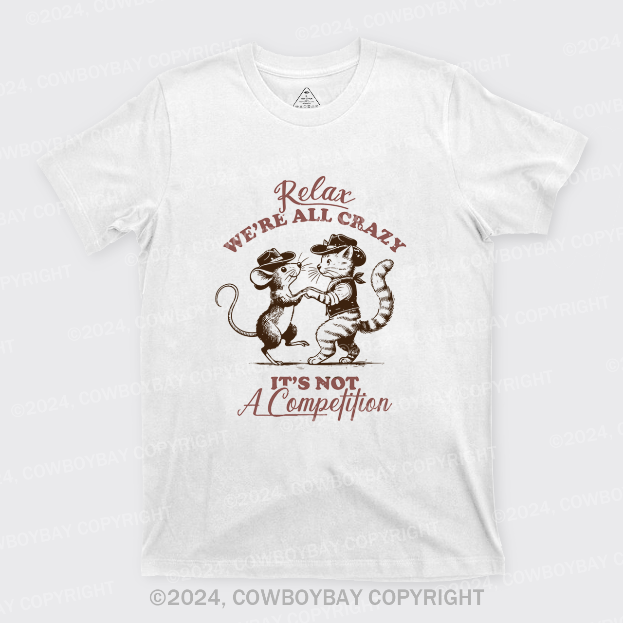 Relax We're All Crazy It's Not A Competition T-Shirts