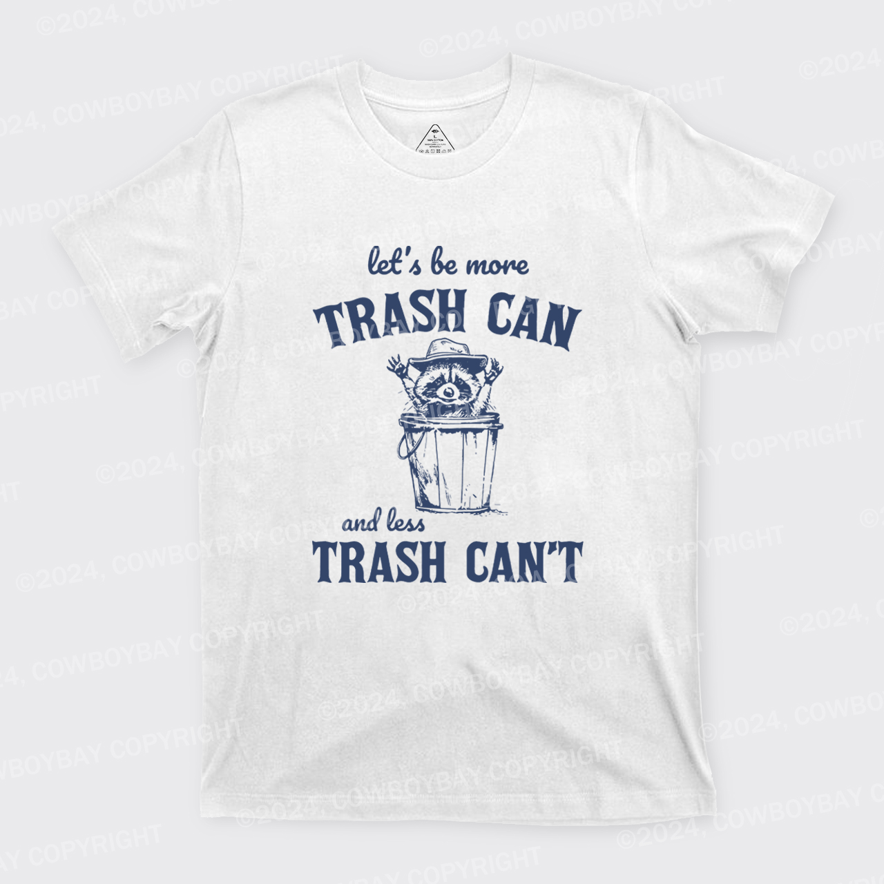 Let's Be More Trash Can Less Trash Can't T-Shirts