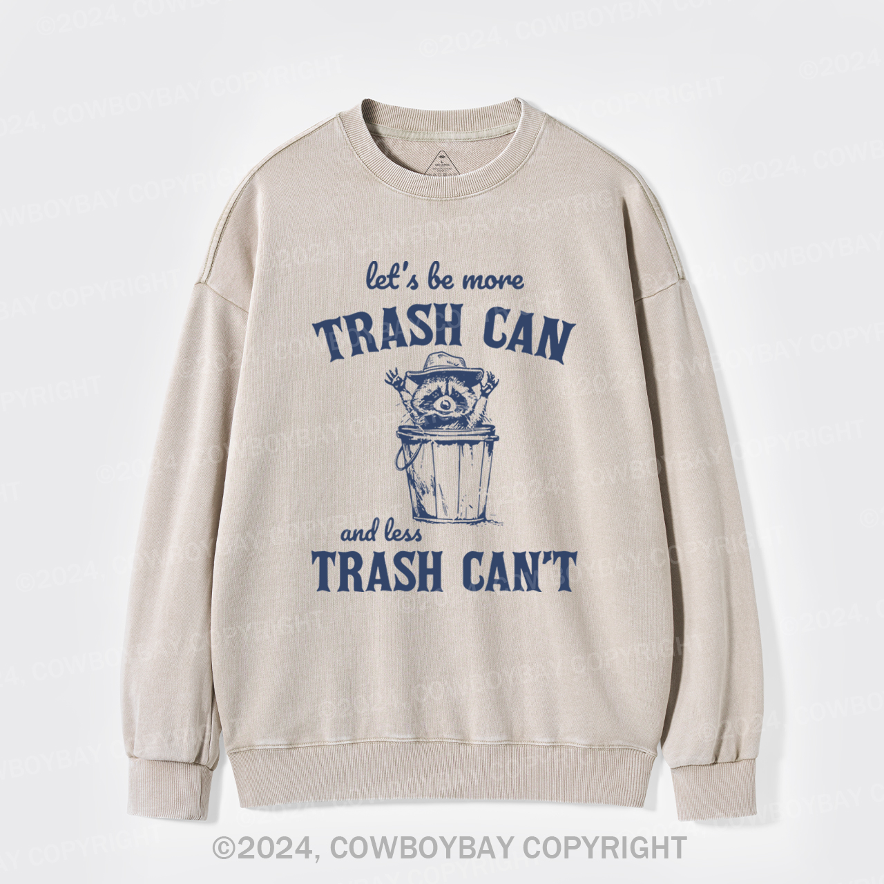 Let's Be More Trash Can Less Trash Can't Washed Sweatshirts