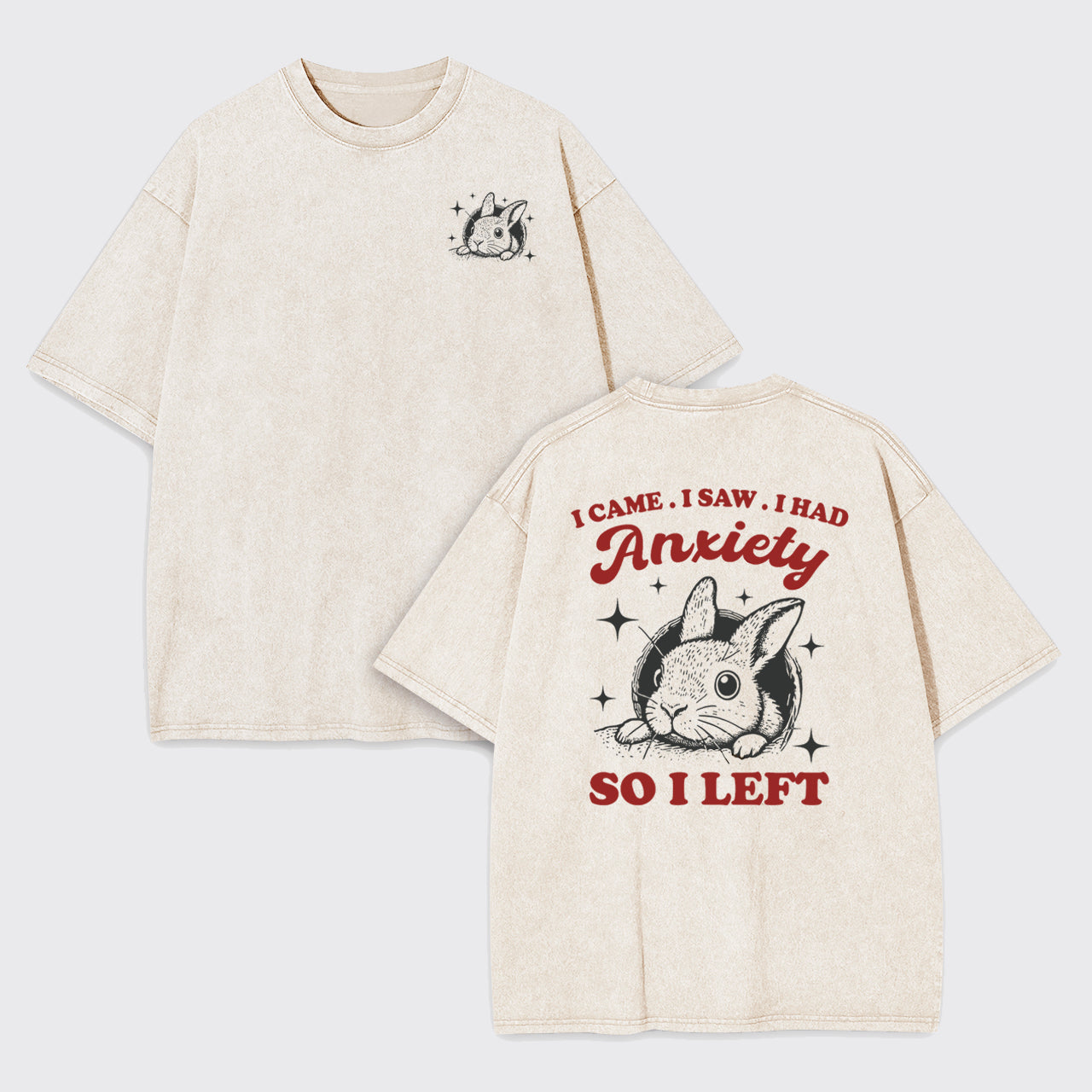 I Came I Saw I Had Anxiety So I Left Garment-dye Tees