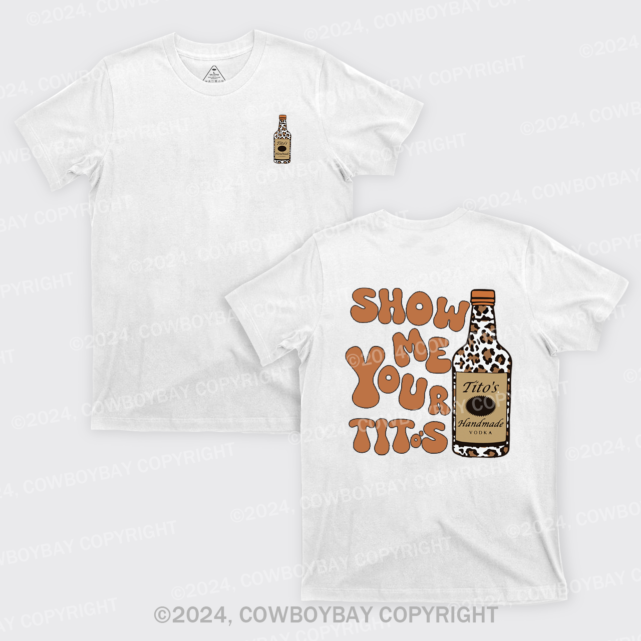 Show Me Your Tito's Vodka T-Shirts