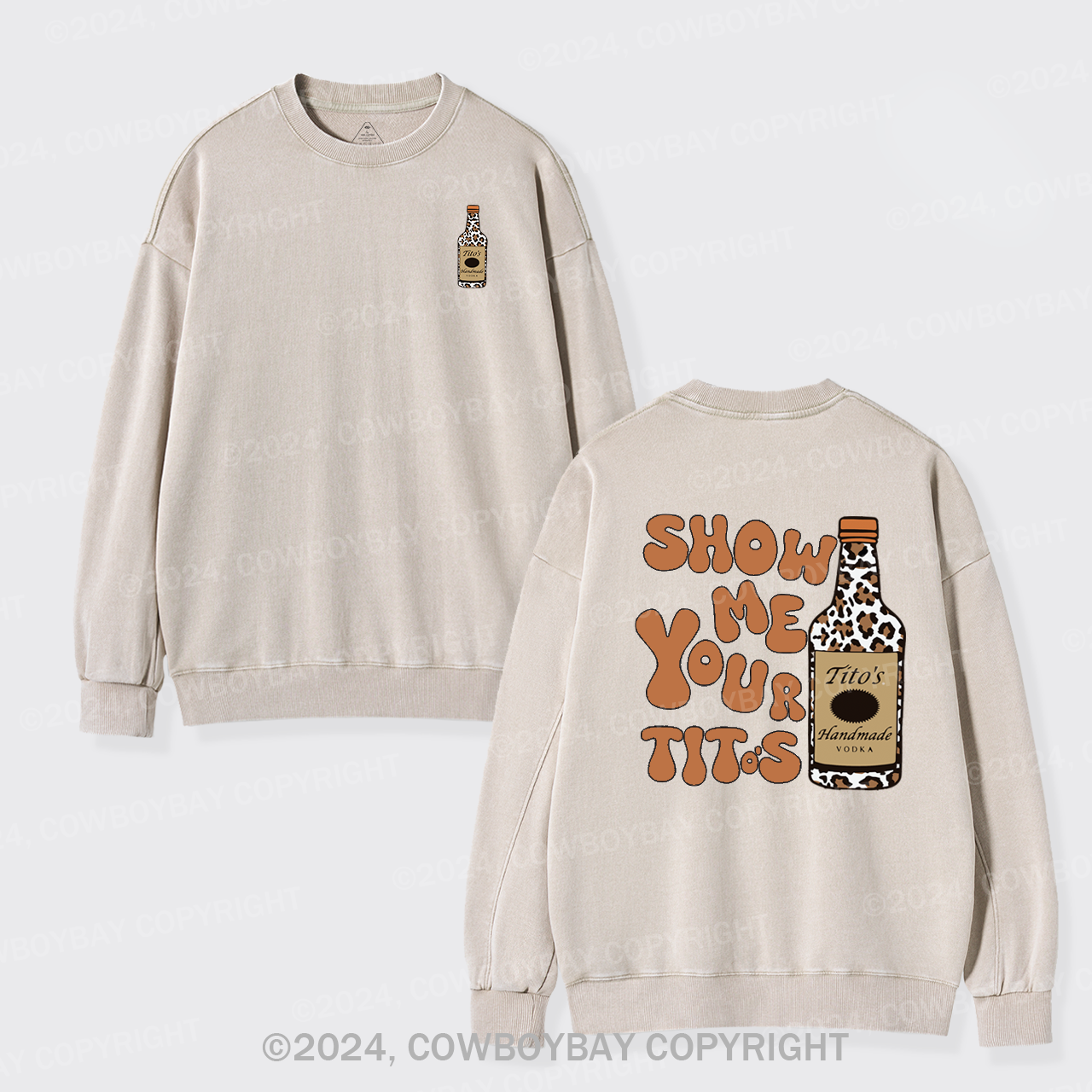 Show Me Your Tito's Vodka Washed Sweatshirts