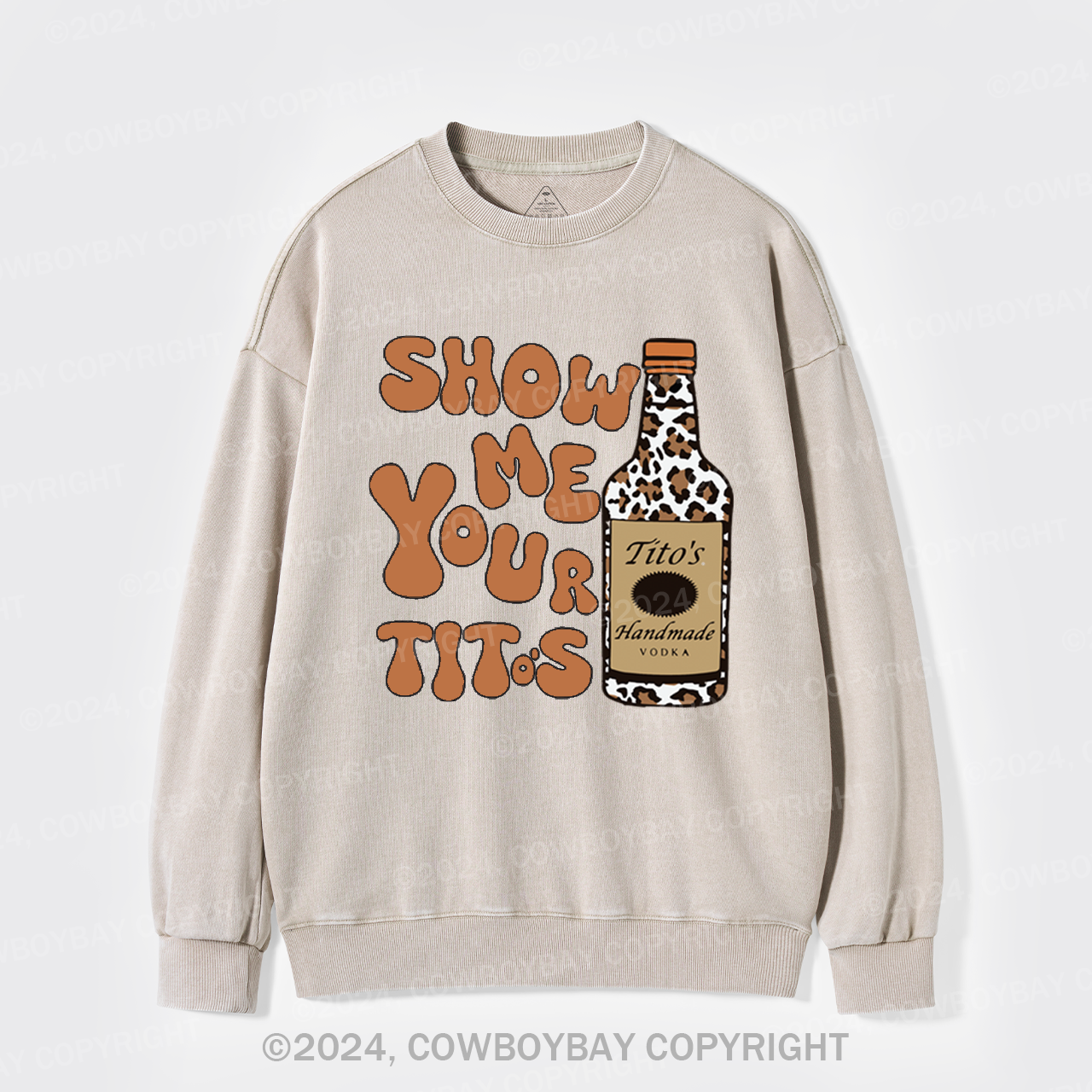 Show Me Your Tito's Vodka Washed Sweatshirts