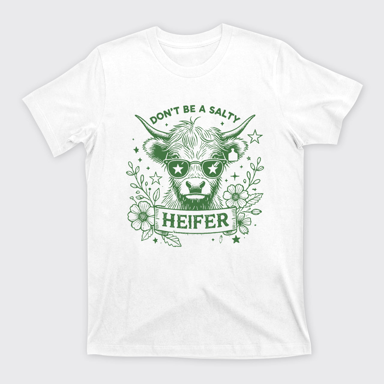 Don't Be A Salty Heifer T-Shirts