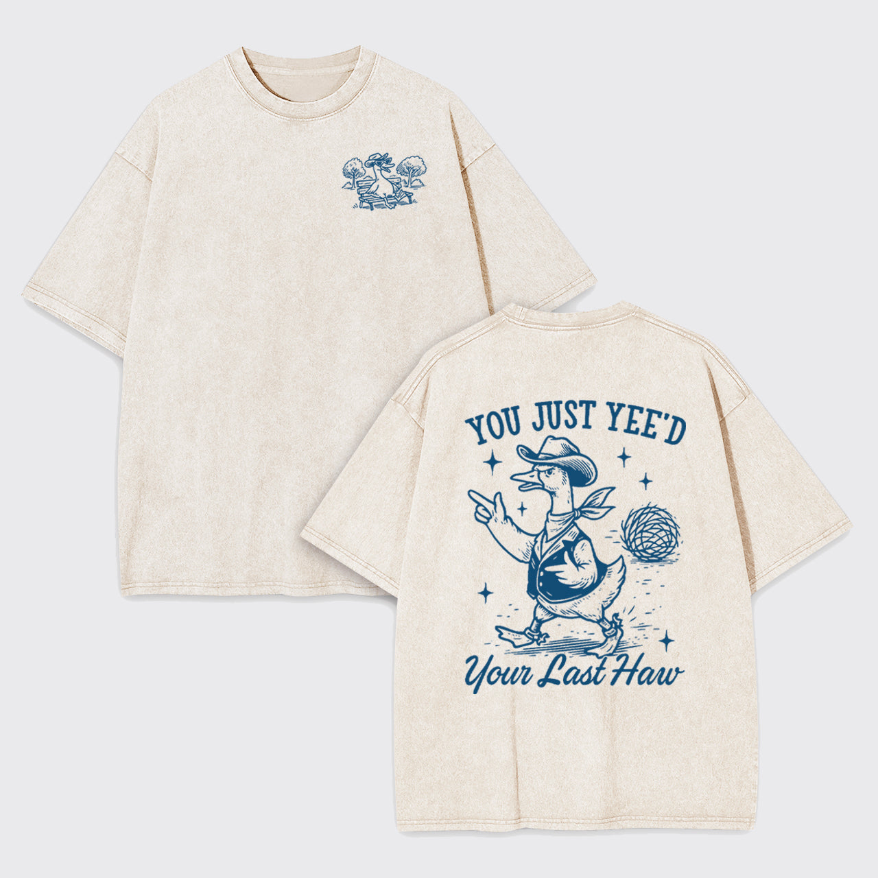 Funny Goose-You Just Yeed Your Last Haw Garment-dye Tees