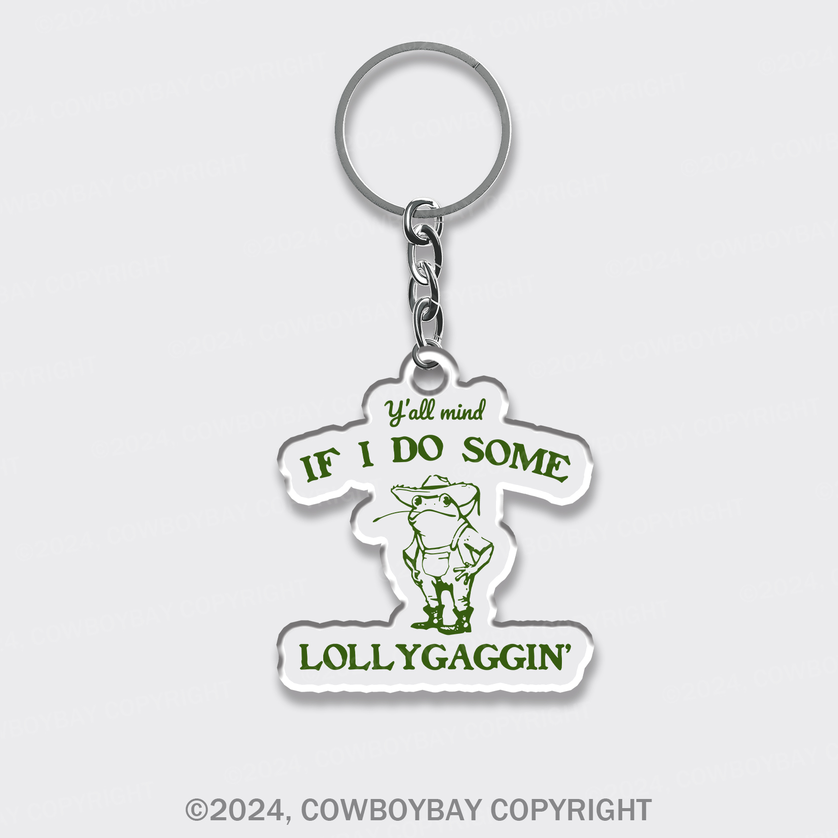 Y'all Mind If I Do Some Lollygaggin' Keychain