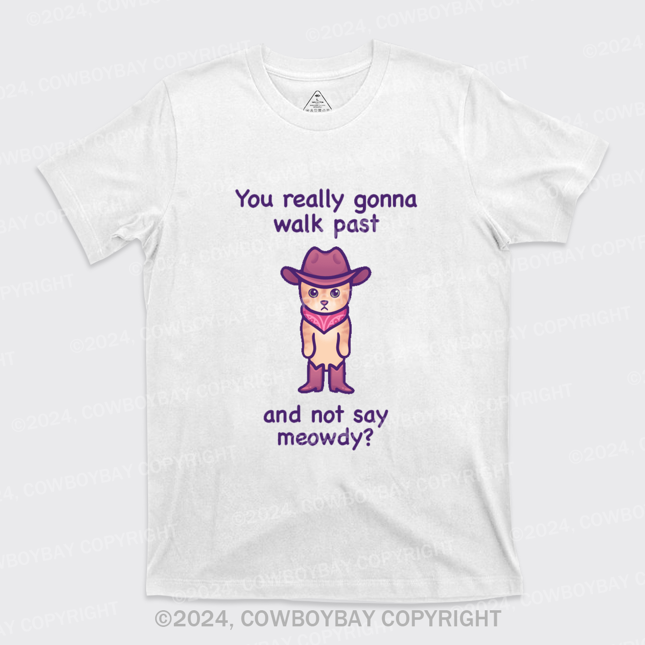 You Really Gonna Walk Past And Not Say Meowdy T-Shirts