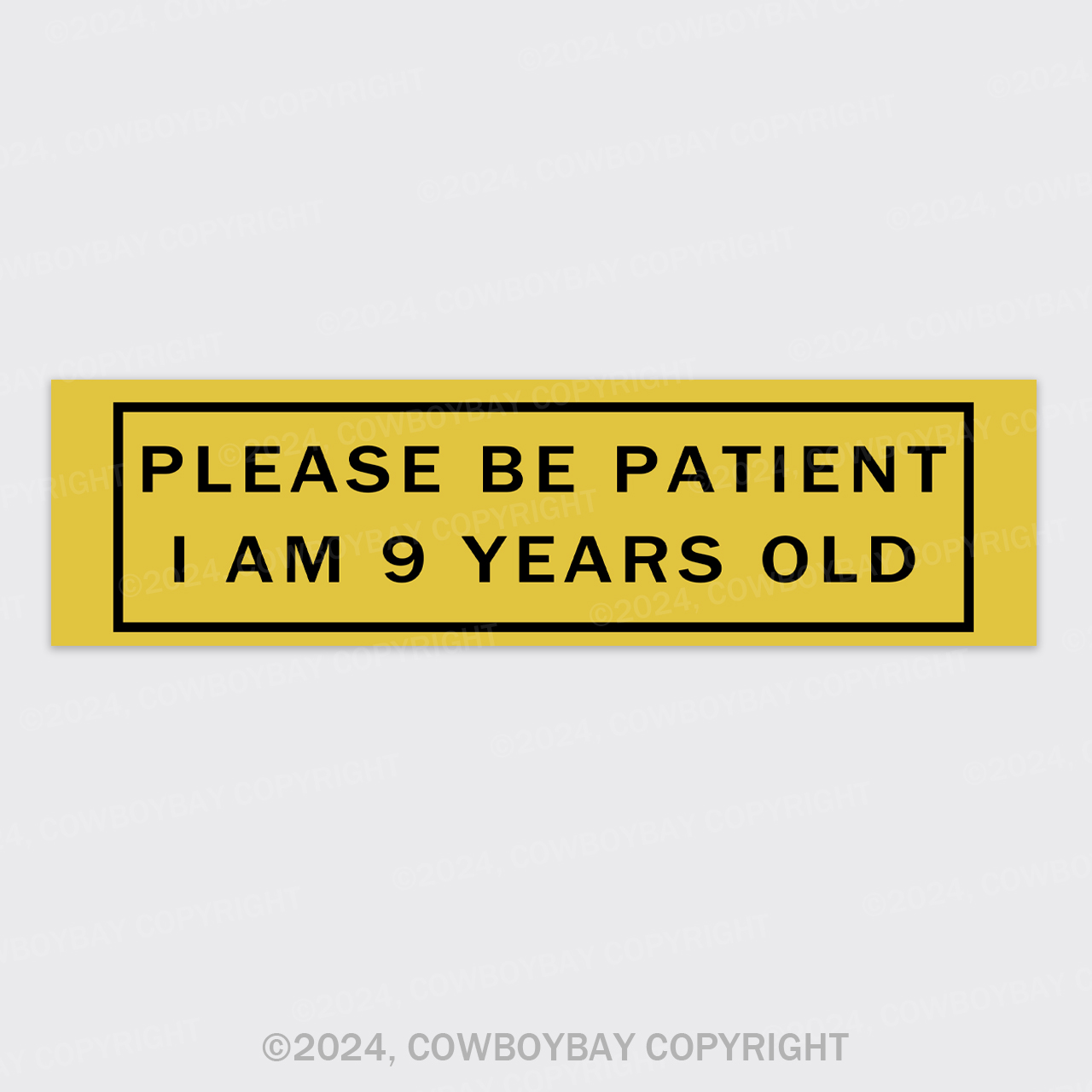 Please Be Patient, I Am 9 Years Old Bumper Magnet
