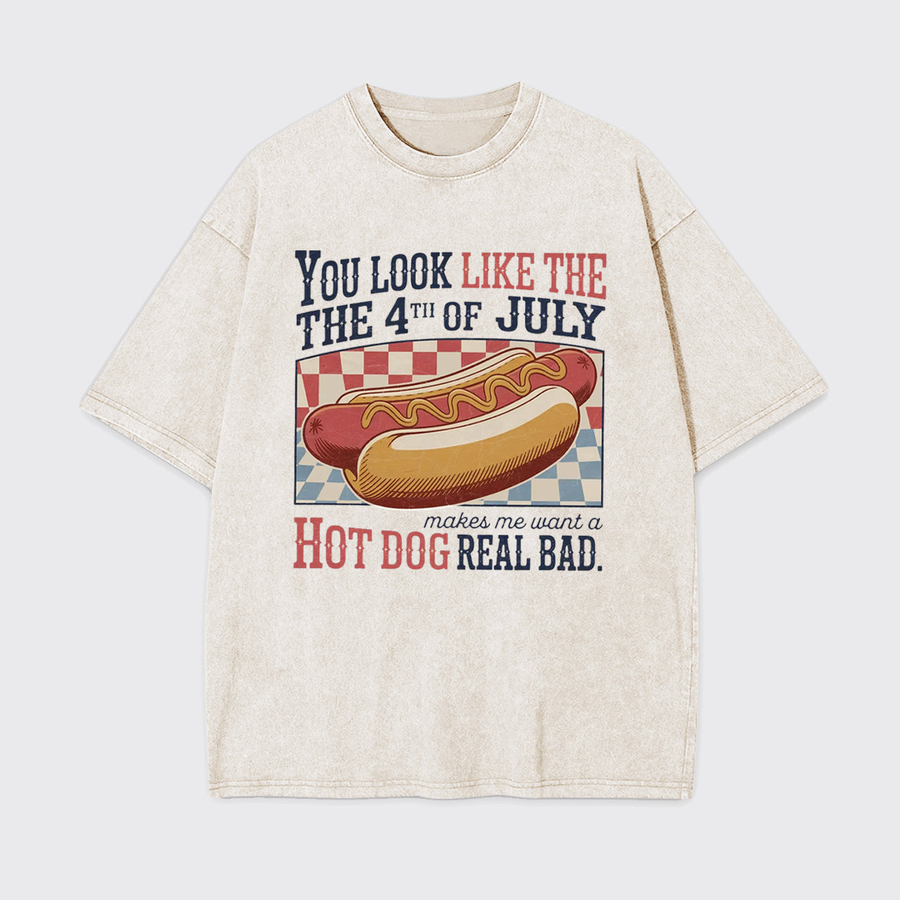 Funny 4th July-Makes Me Want A Hot Dog Garment-dye Tees