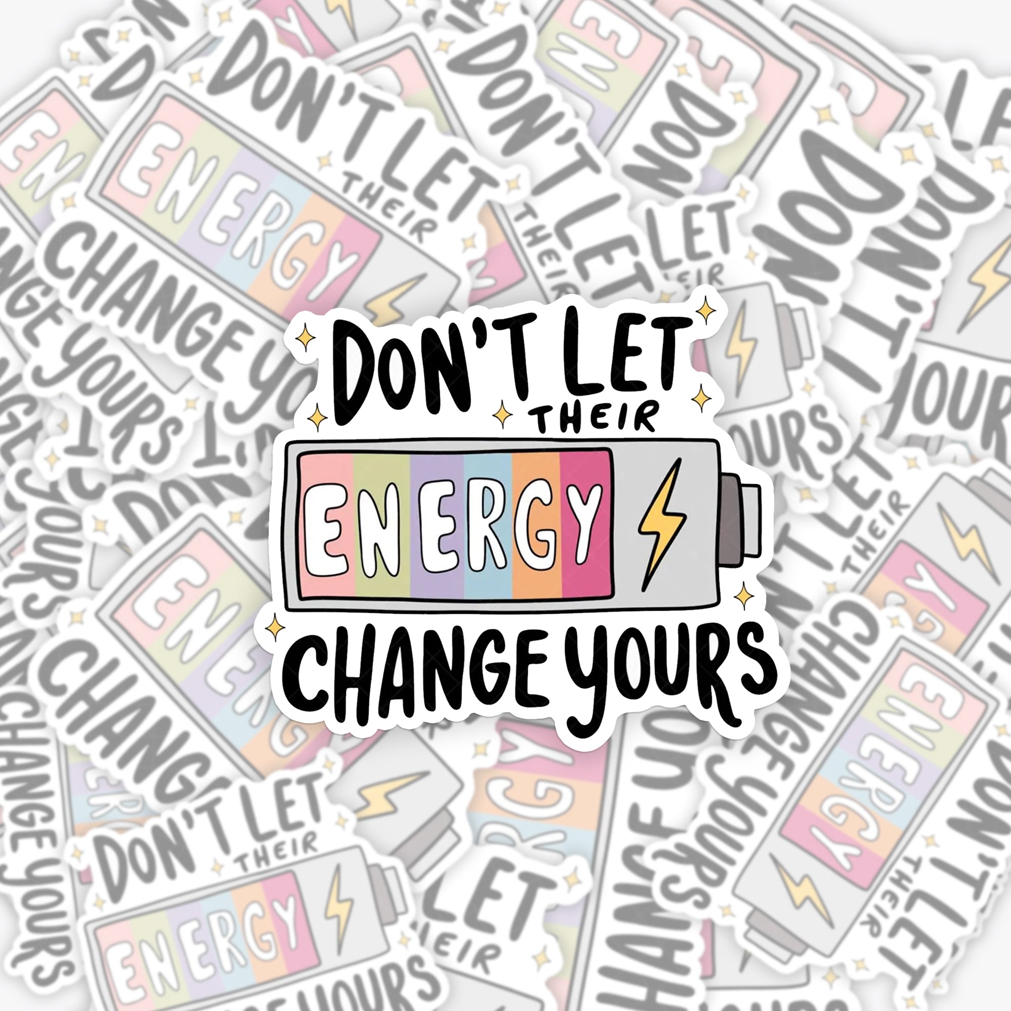 Don't Let Their Energy Change Yours_Cowboybay Sticker