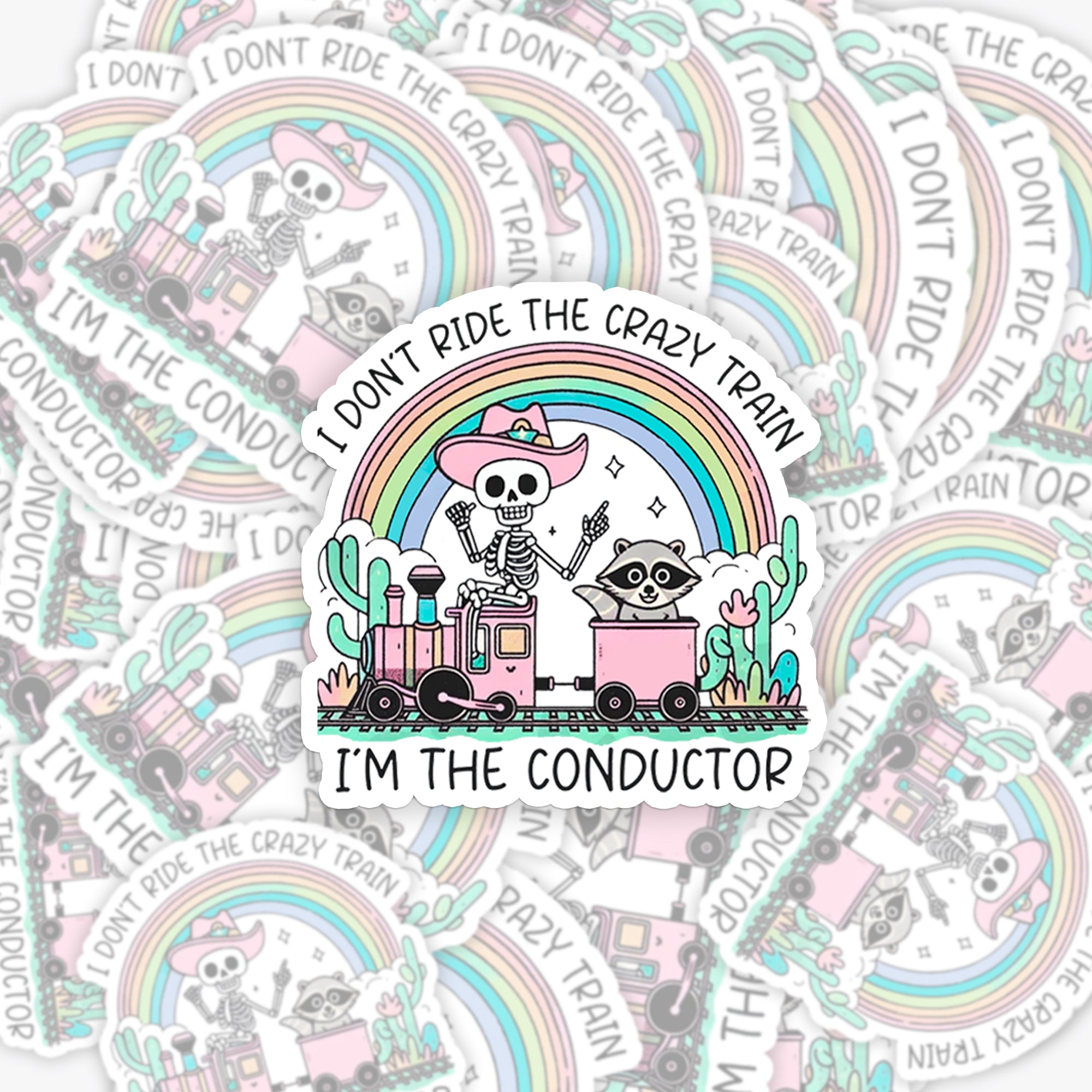 Mental Health-I Don't Ride The Crazy Train I'm The Conductor_Broncobay Sticker