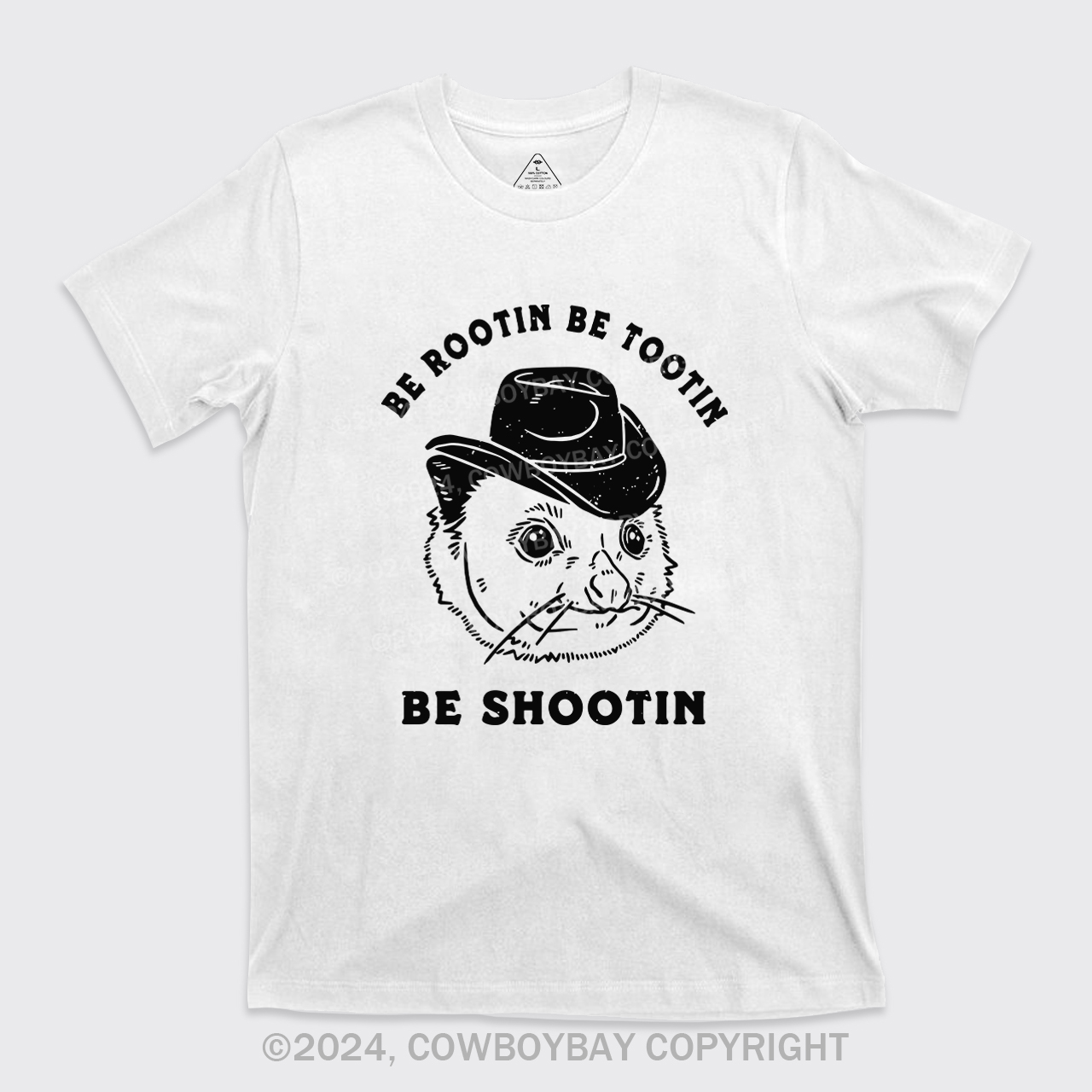 Be Rootin Be Tootin Be Shootin T-Shirts