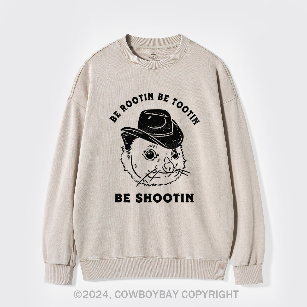 Be Rootin Be Tootin Be Shootin Washed Sweatshirts