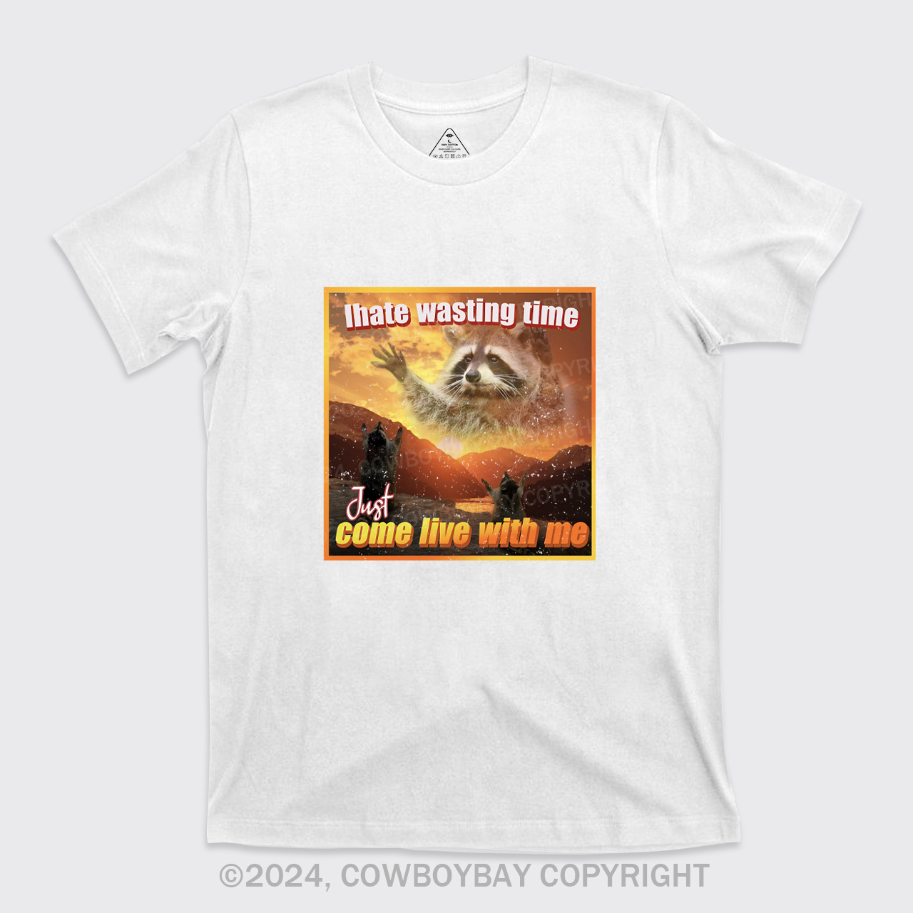 I Hate Wasting Time Just Come Live With Me T-Shirts