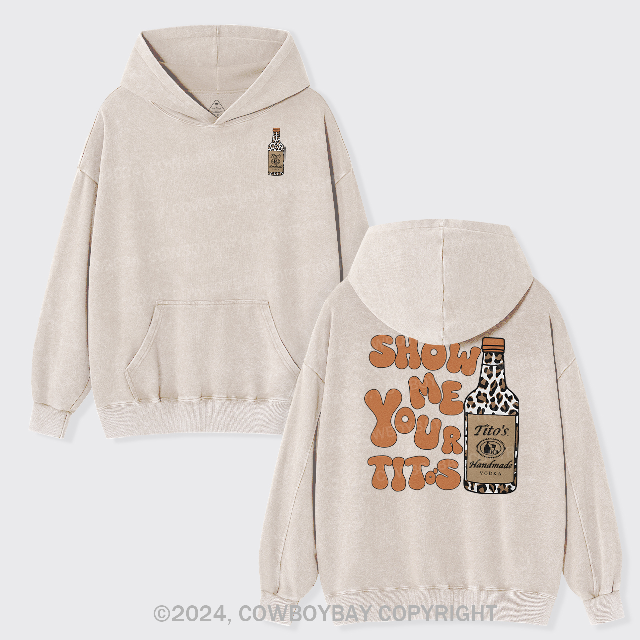 Show Me Your Tito's Vodka Garment-Dye Hoodies