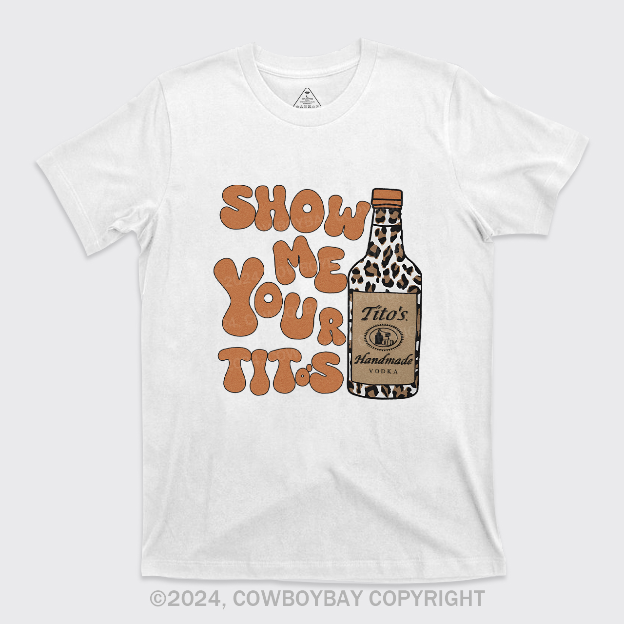 Show Me Your Tito's Vodka T-Shirts